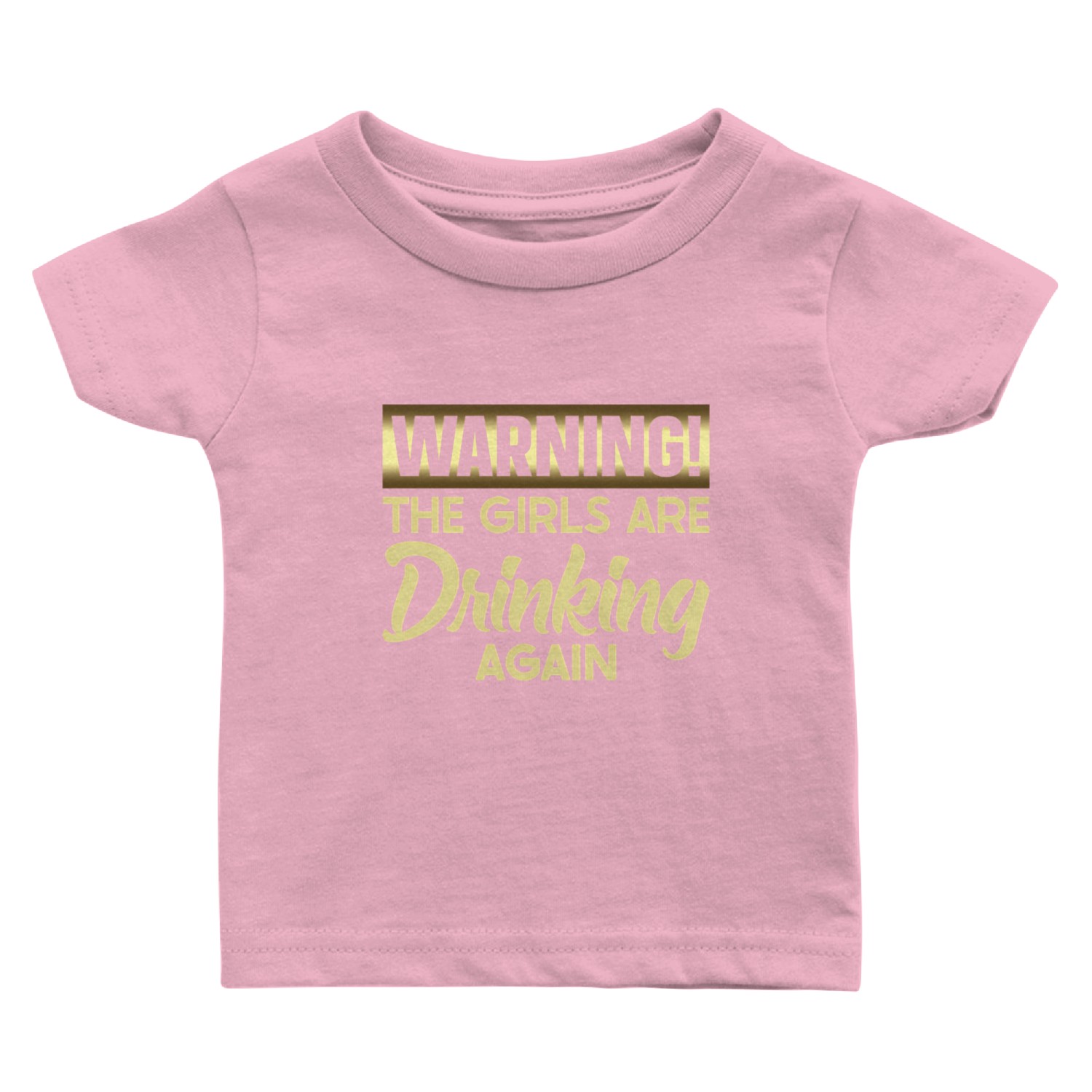 Warning The Are Drinking Again Baby T Shirts