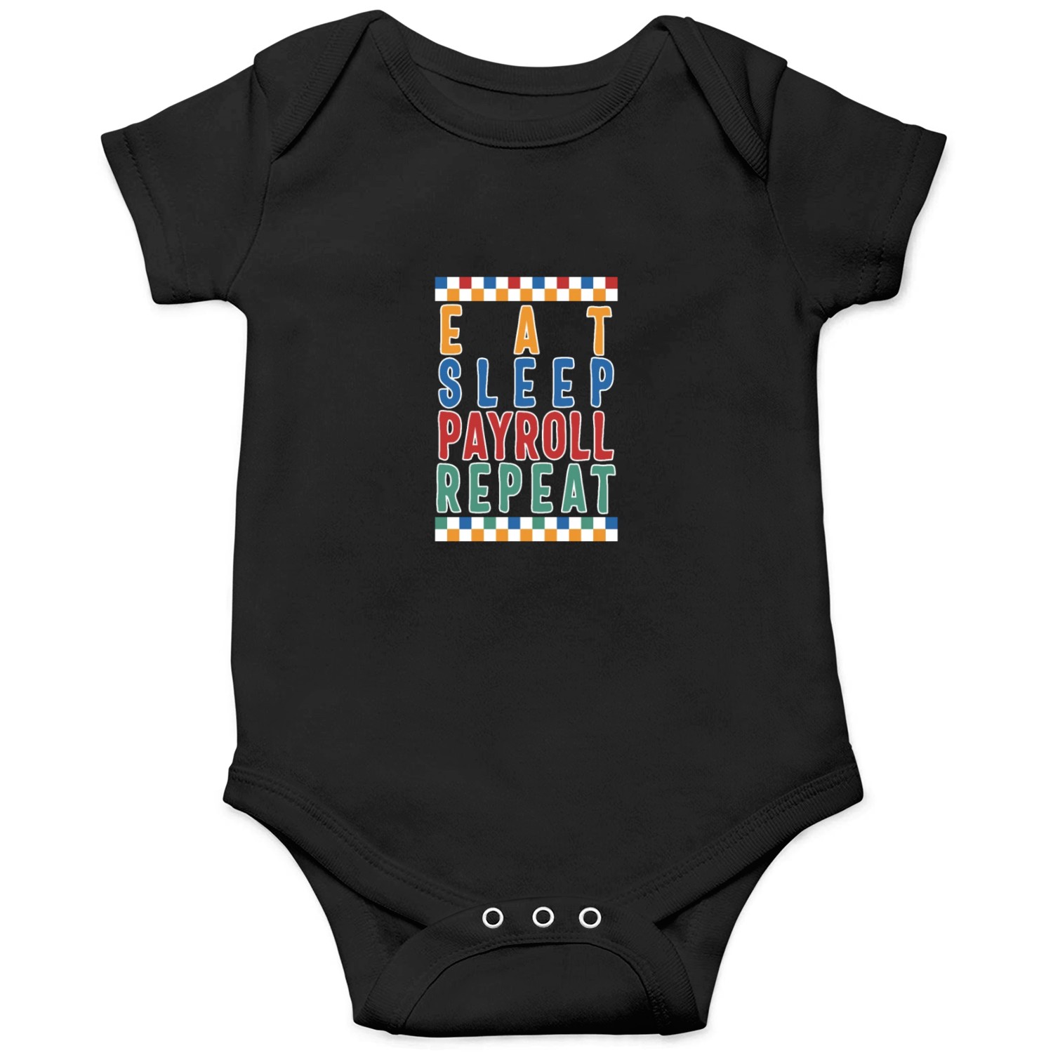 Payroll Week Onesies, Eat Sleep Payroll Repeat