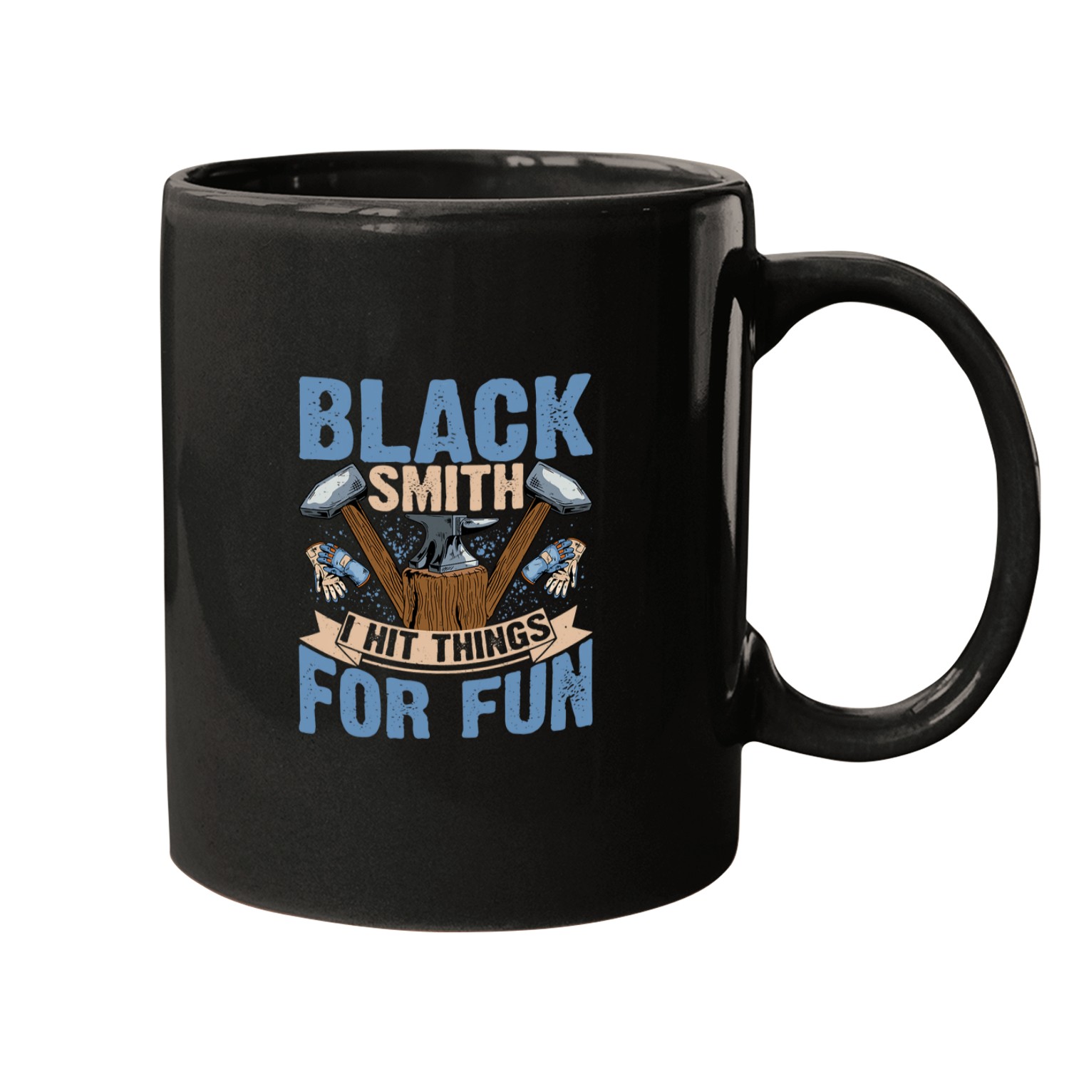 Blacksmith Job I Hit Things for Fun Forge Blacksmithing Mugs