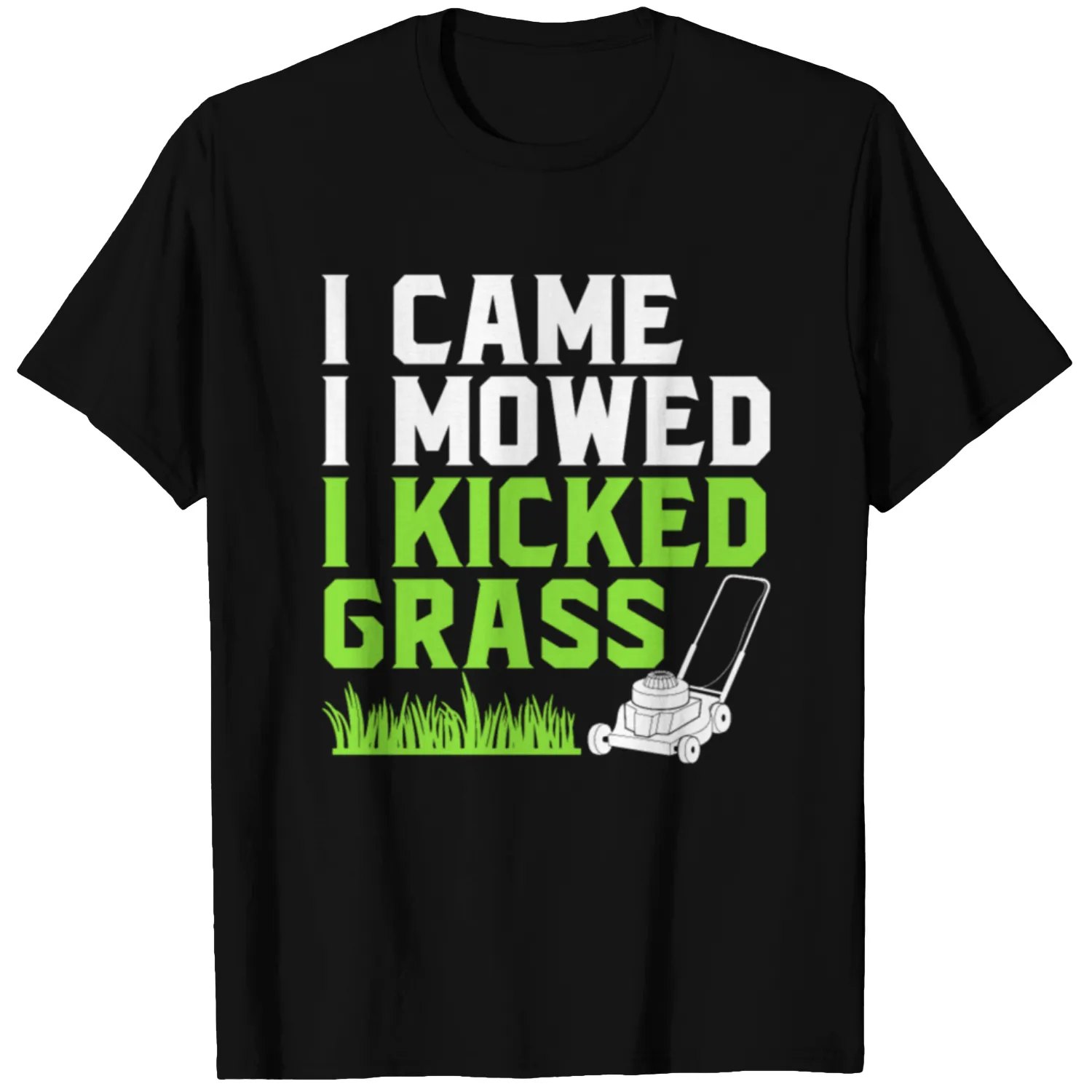 I Came I Mowed I Kicked Grass T-shirt
