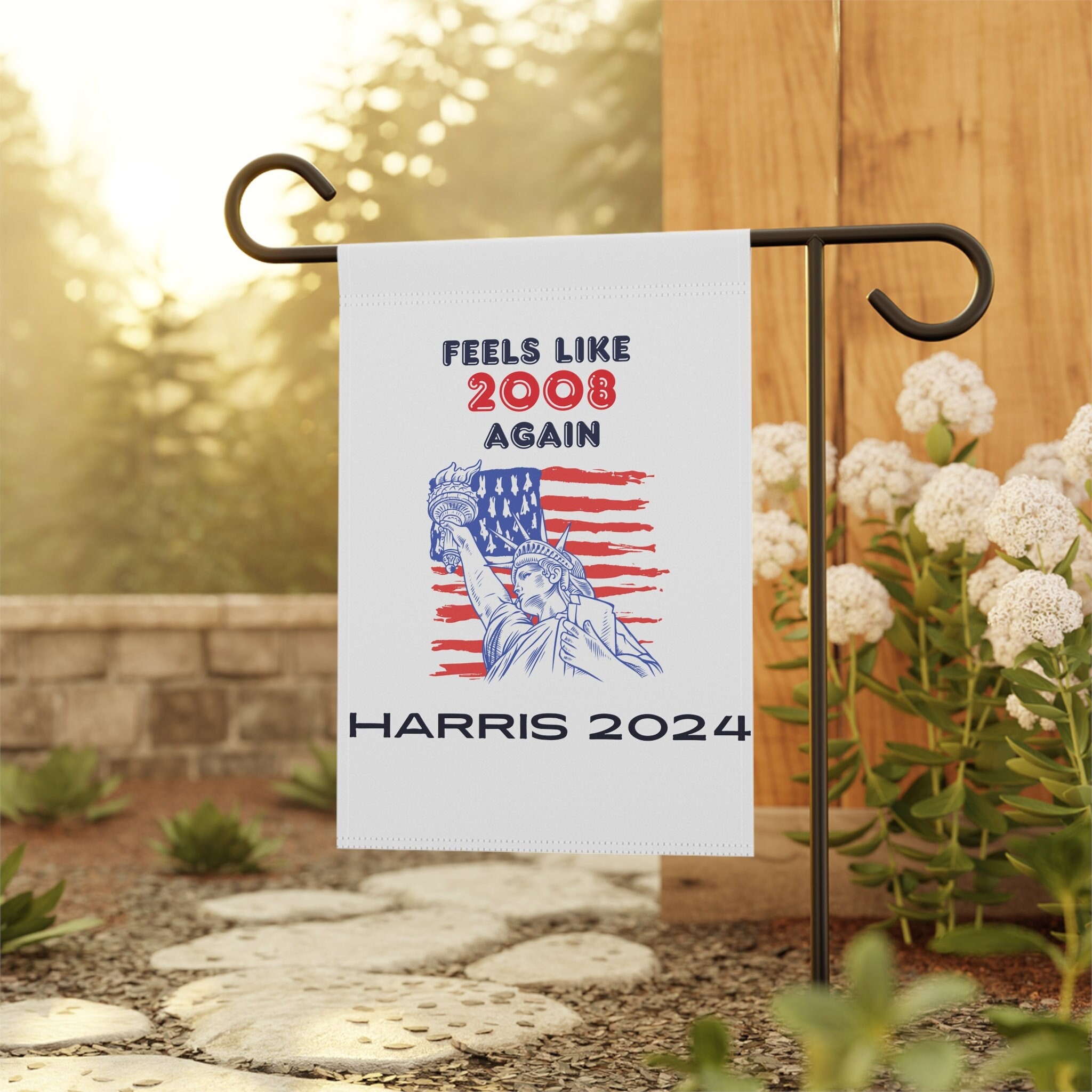 Feels Like 2008 Again Kamala Harris 2024 President Election Garden & House Flag