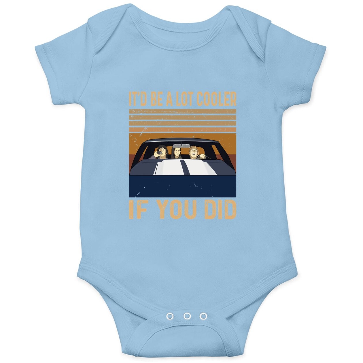 Dazed And Confused David Wooderson It'd Be A Lot Cooler If You Did Baby Bodysuit
