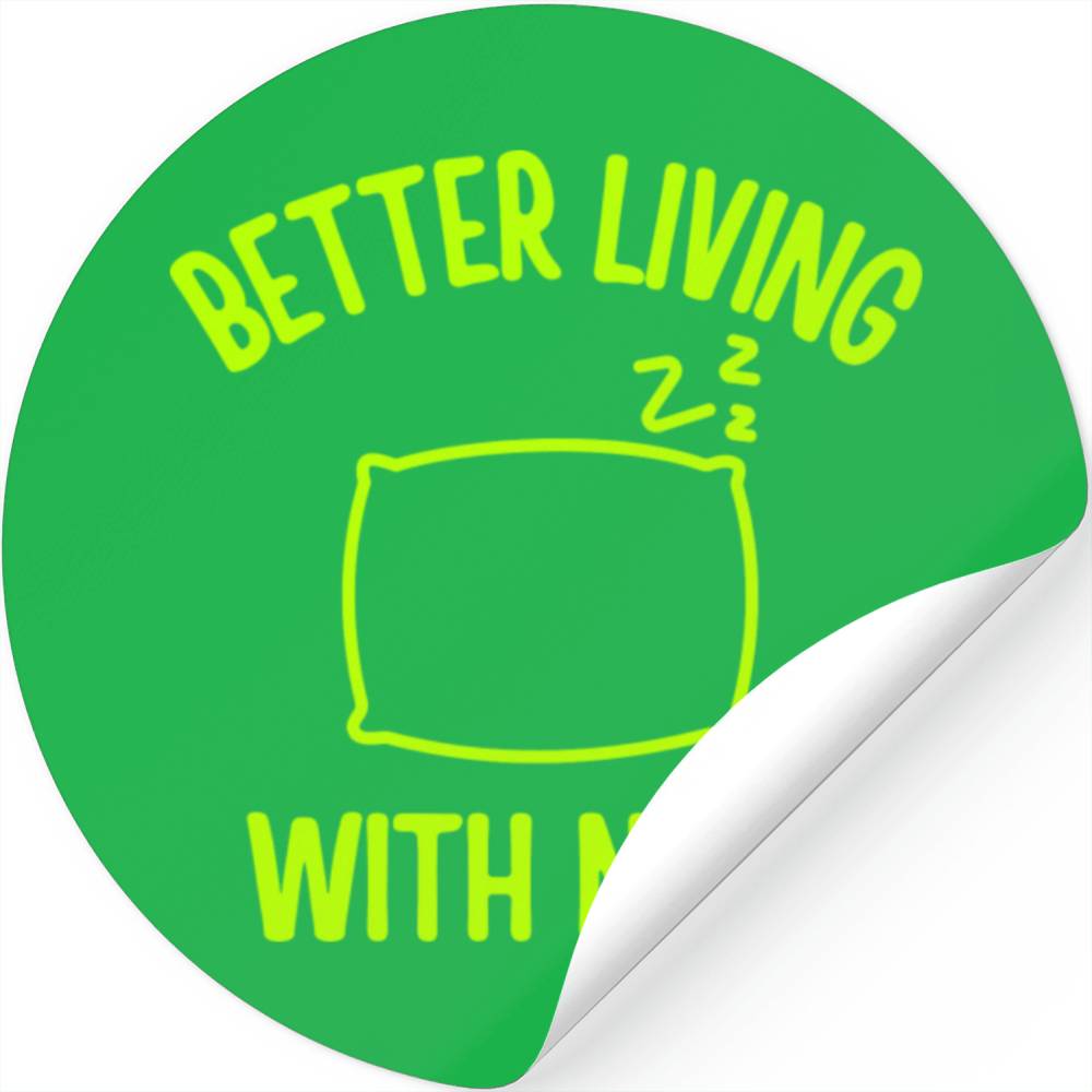 Better Living With Naps Stickers