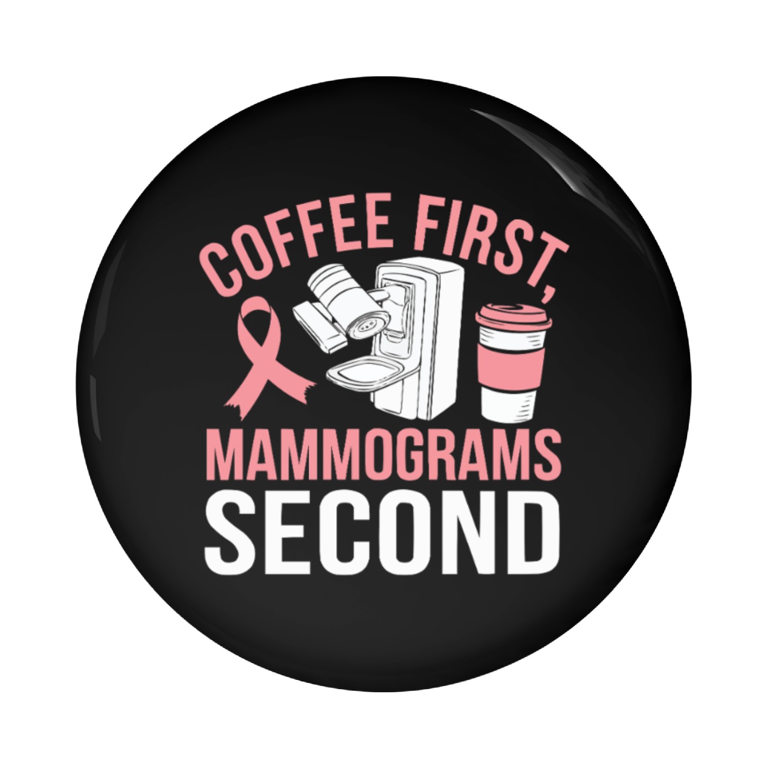 Mammography Technologist Mammographer Mammo Tech Pin Buttons