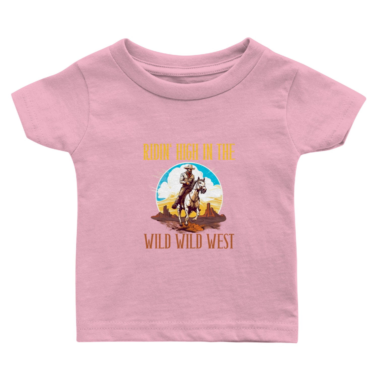 Ridin High In The Wild Wild West for a Horsewoman Baby T Shirts