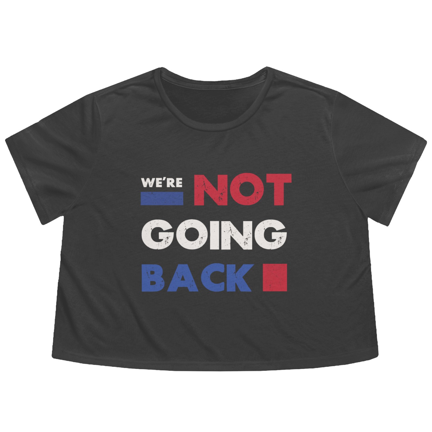 We're Not Going Back Elections 2024 Flowy Cropped Tees