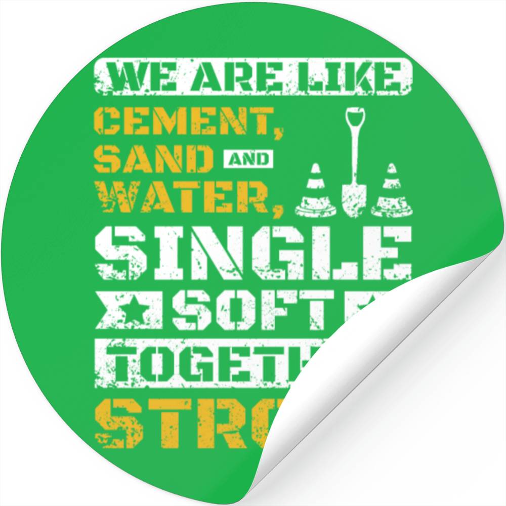 We are like cement sand and water Stickers