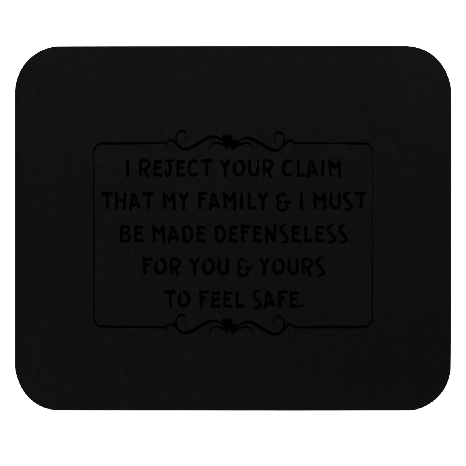 I Reject Your Gun Control Claim ©WhiteTigerLLC.Com Mouse Pads