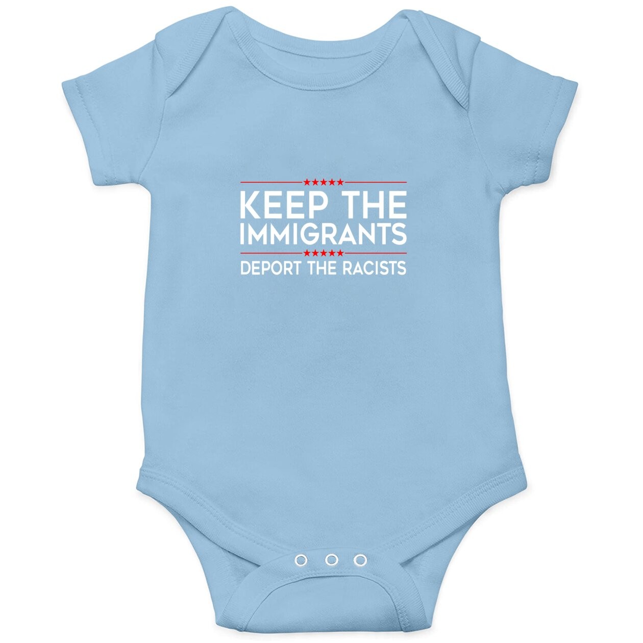 Keep The Immigrants Deport The Racists Baby Bodysuit