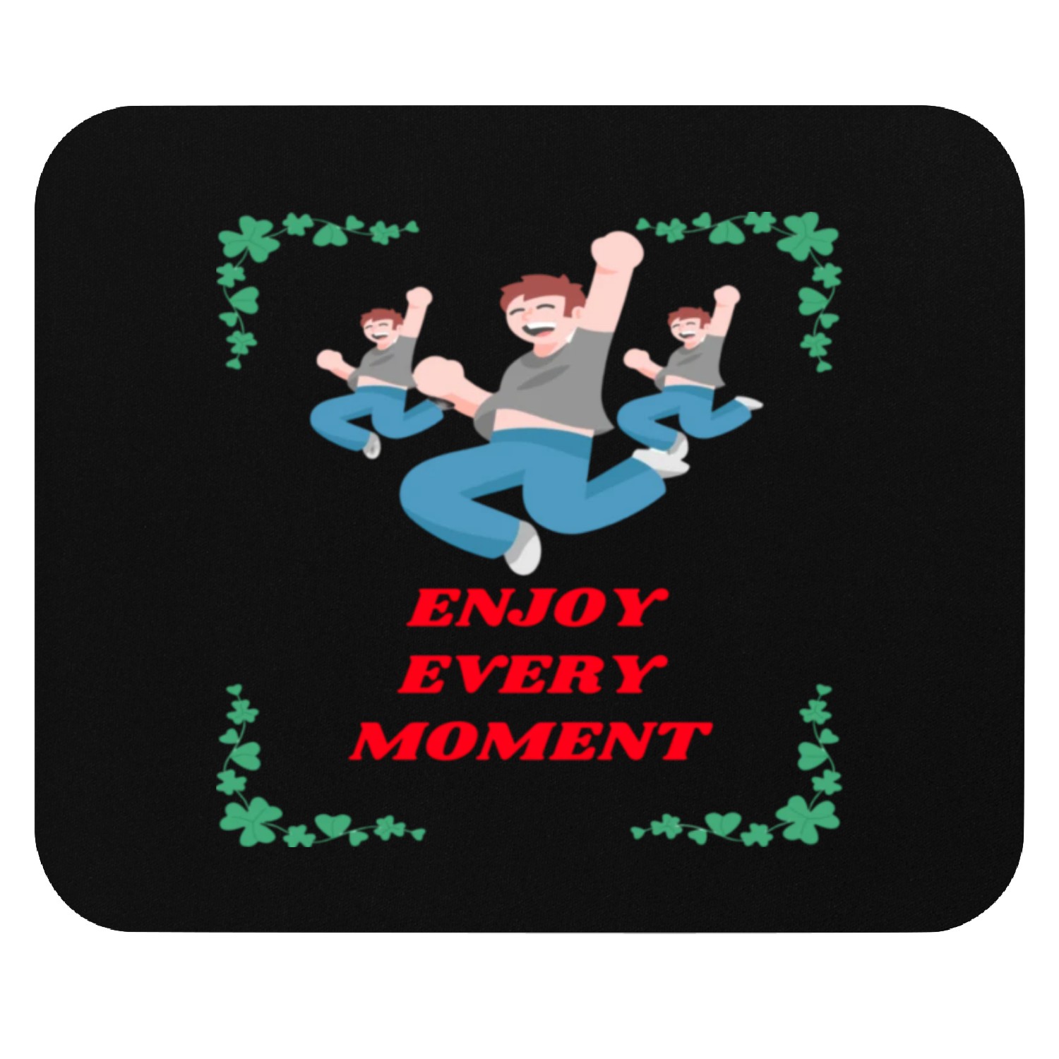 Embrace Every Moment. Mouse Pads
