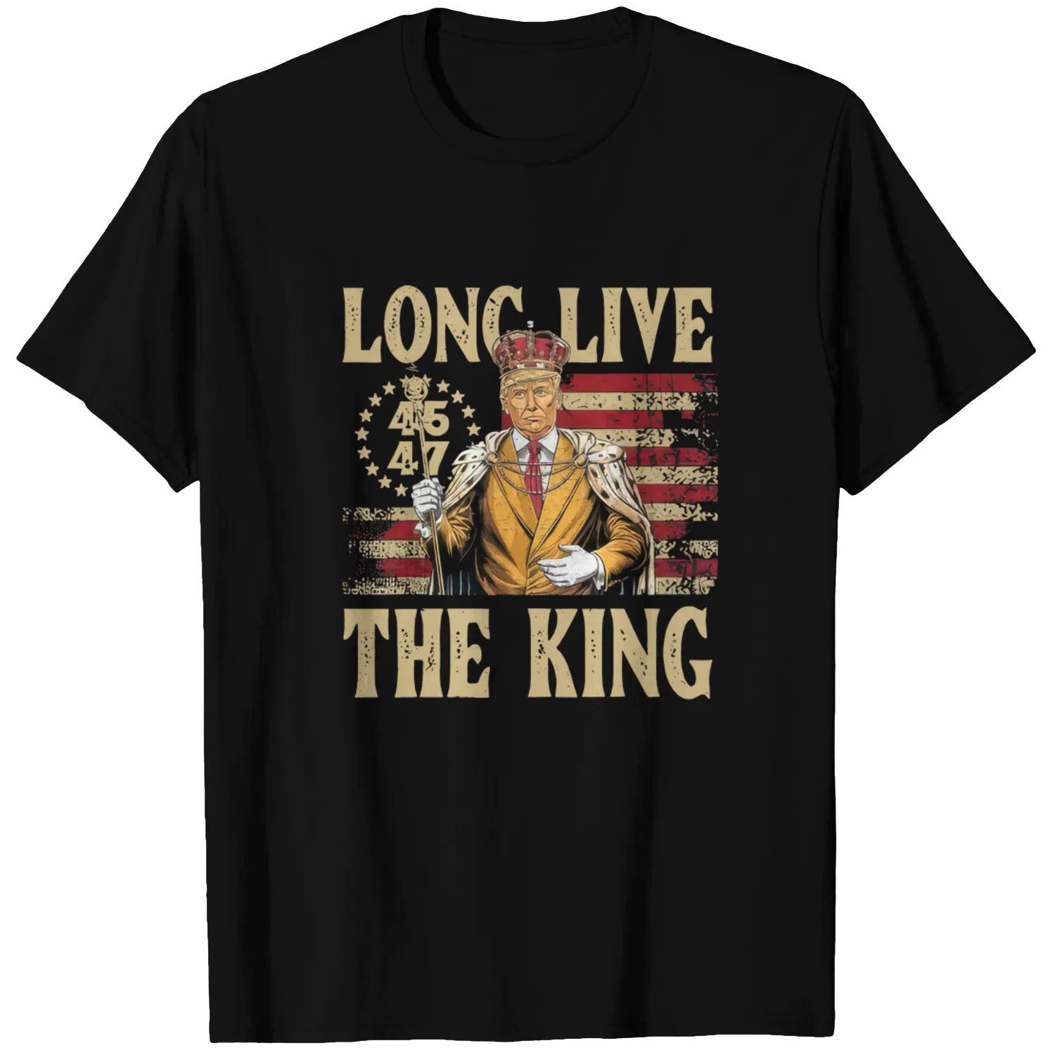 Long Live The King Funny Trump President 45 47 USA Flag Unisex T-Shirt
