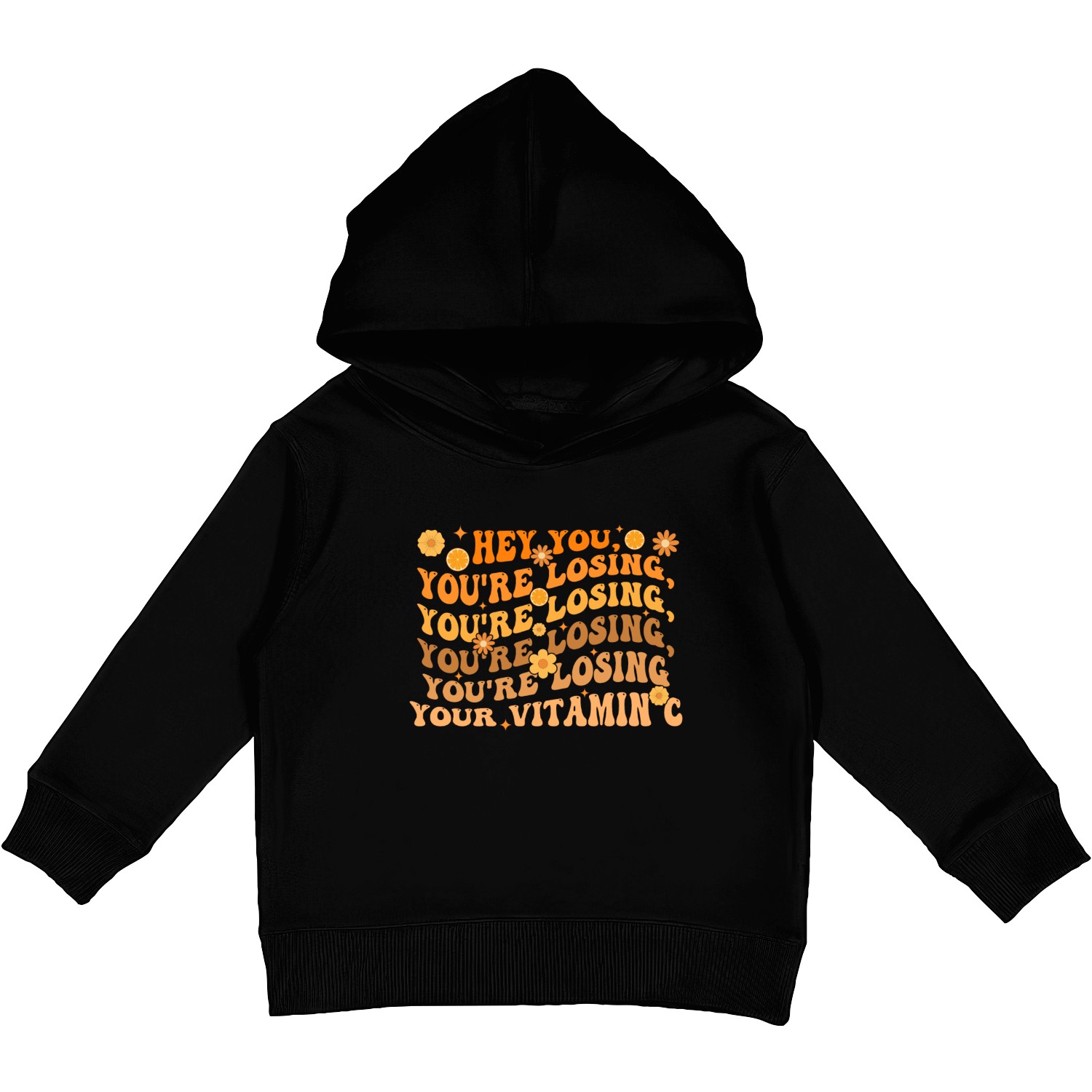 Hey You, You're Losing Your Vitamin C Kids Pullover Hoodies