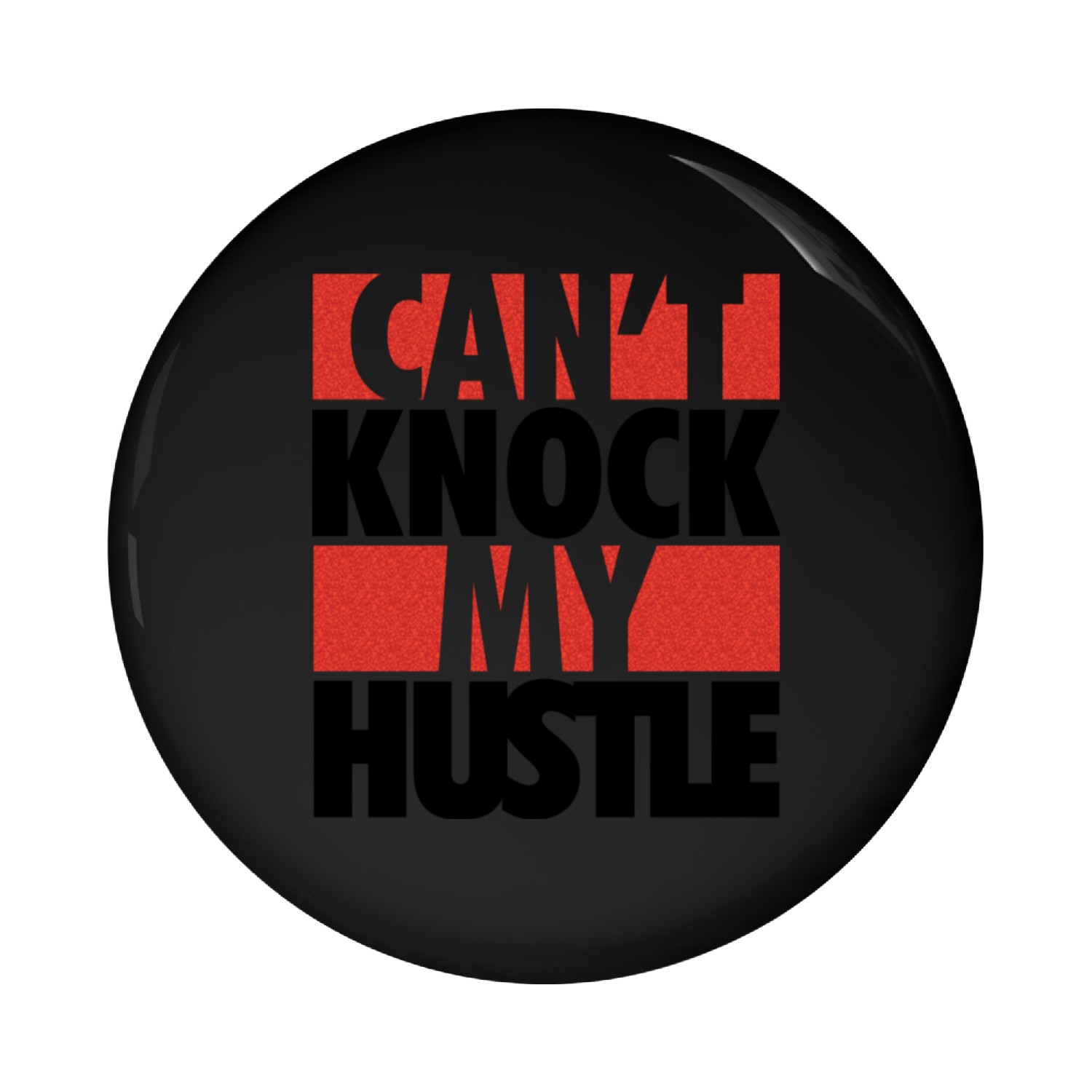 cant-knock-my-hustle2-bre Pin Buttons