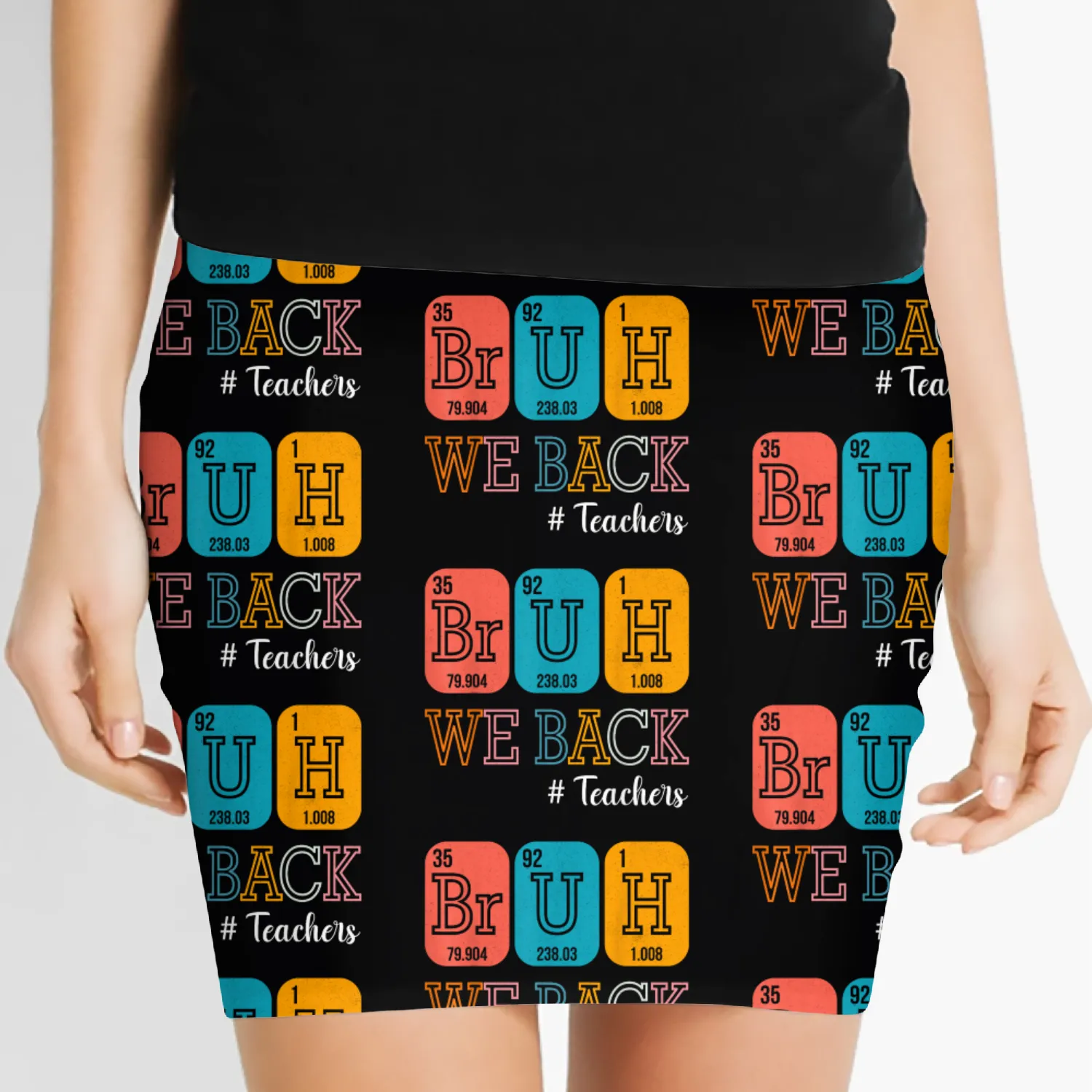 Bruh We Back Teachers Chemistry Teacher Back To Sc Women's Mini Skirts