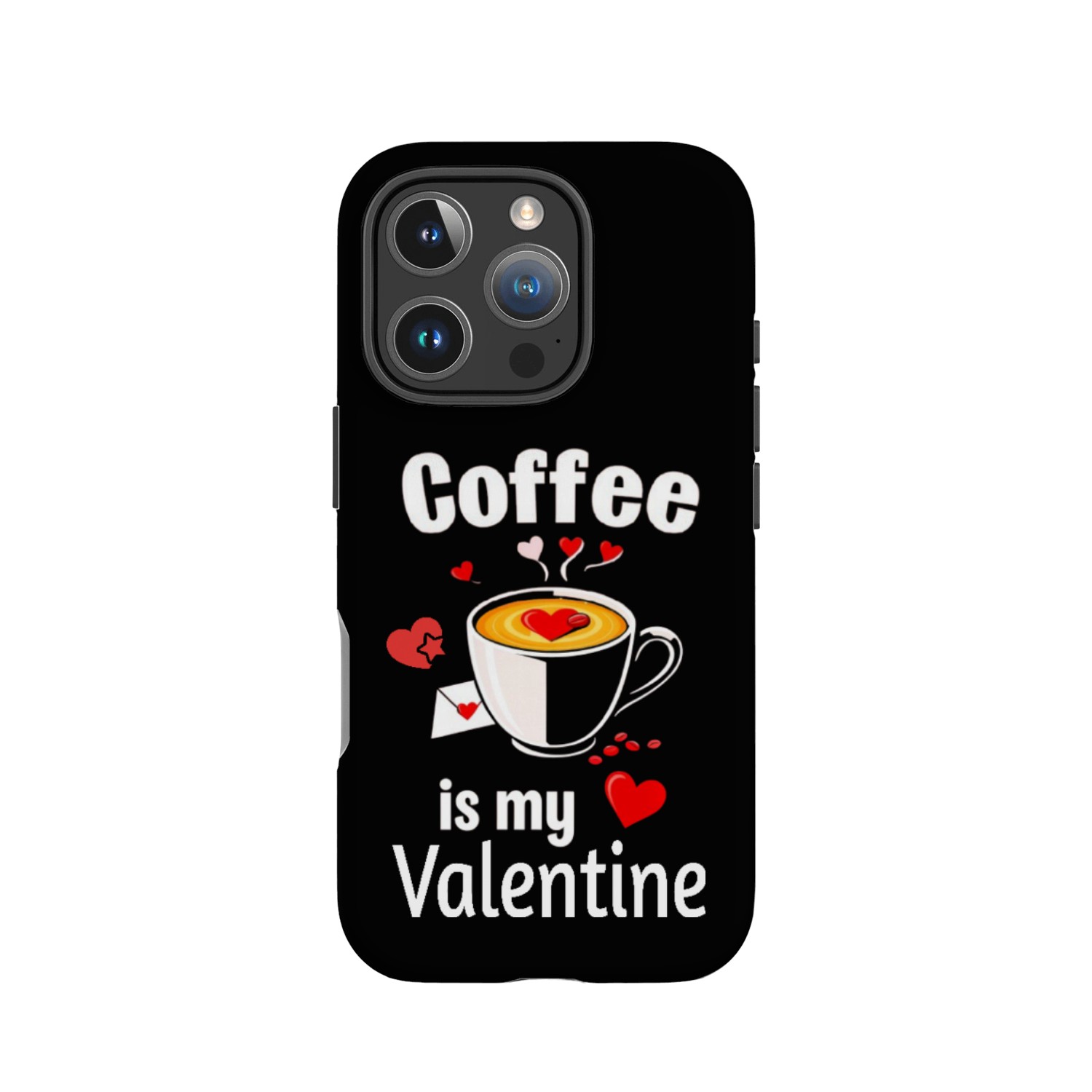 Coffee is my Valentine IPhone Cases