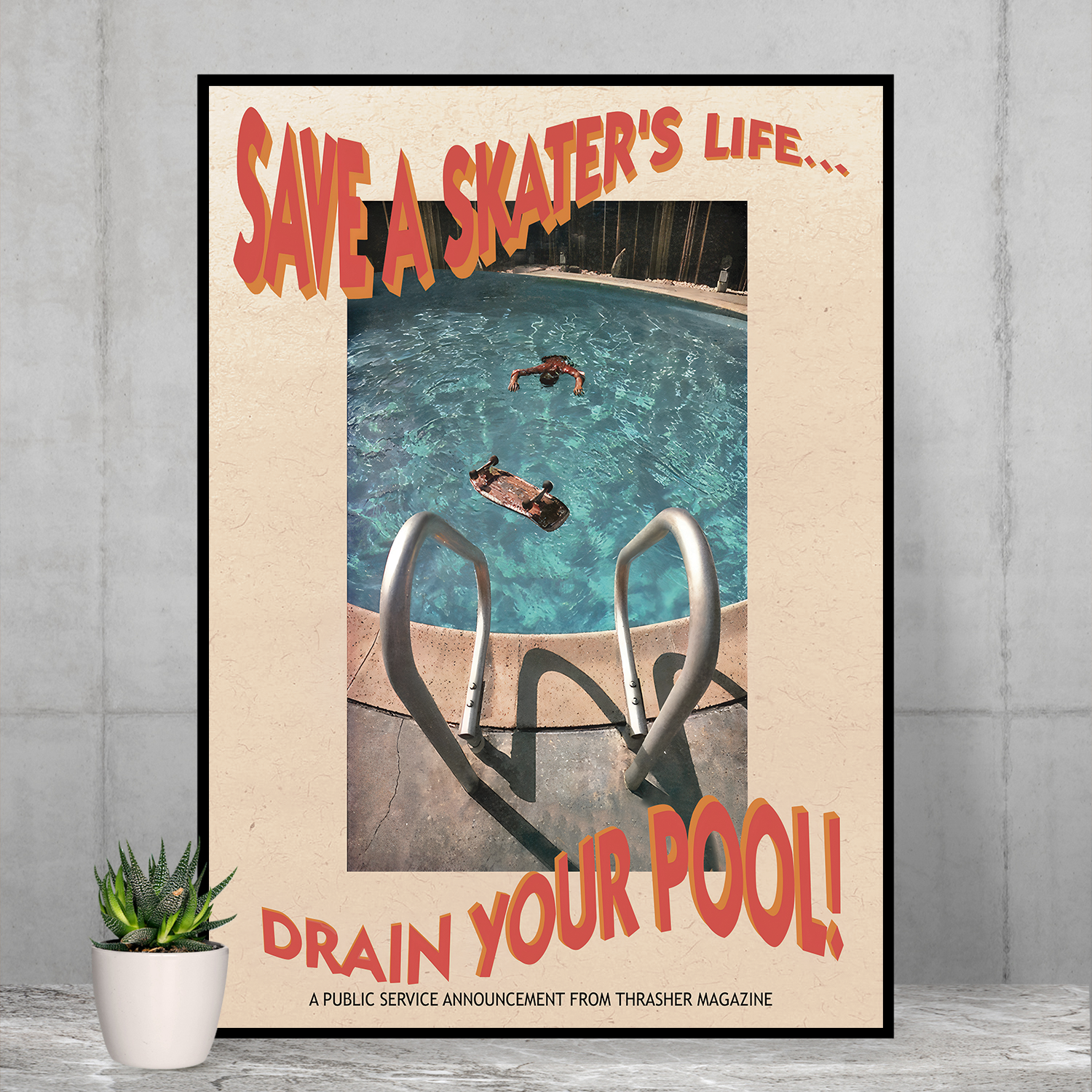 Save A Skater's Life... Drain Your Pool - Poster