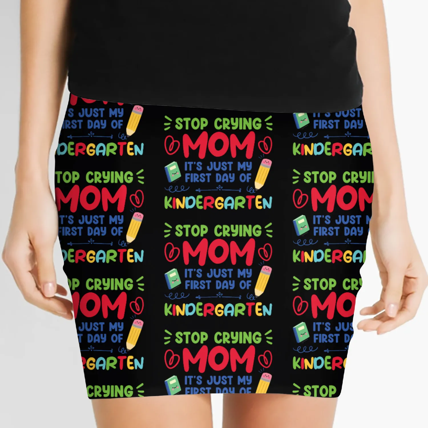 Stop Crying Mom Just My First Day Of Kindergaten Women's Mini Skirts