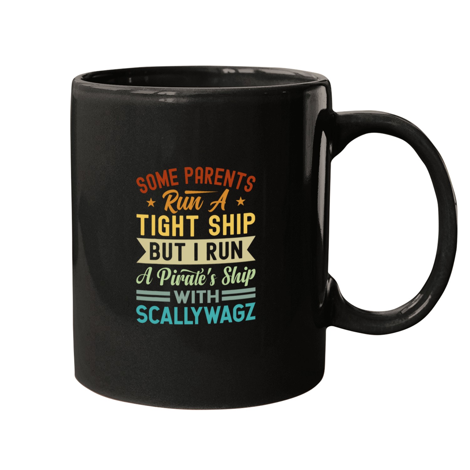 Some Parents Run A Tight Ship But I Run A Pirates Ship Mugs