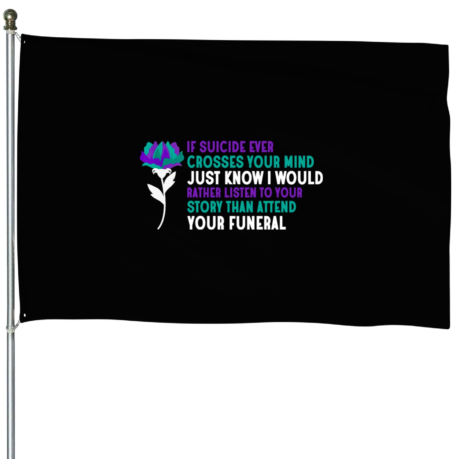 Suicide Ever Crosses Your Mind House Flags