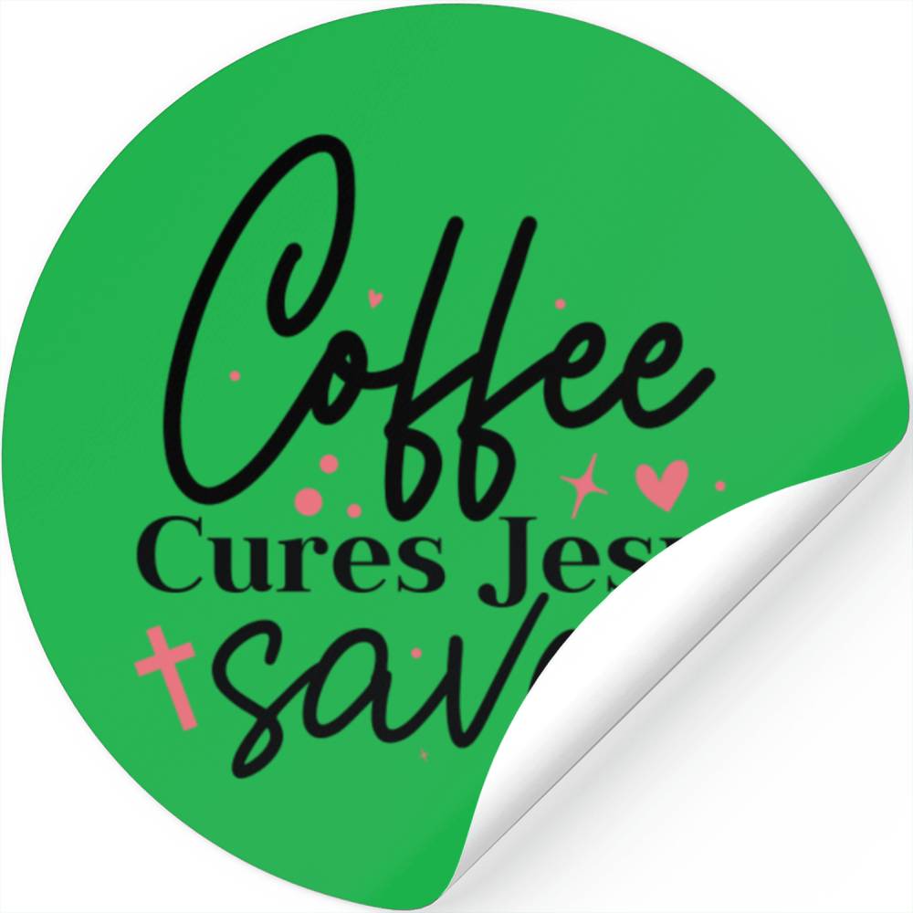 Coffee cures Jesus saves Stickers