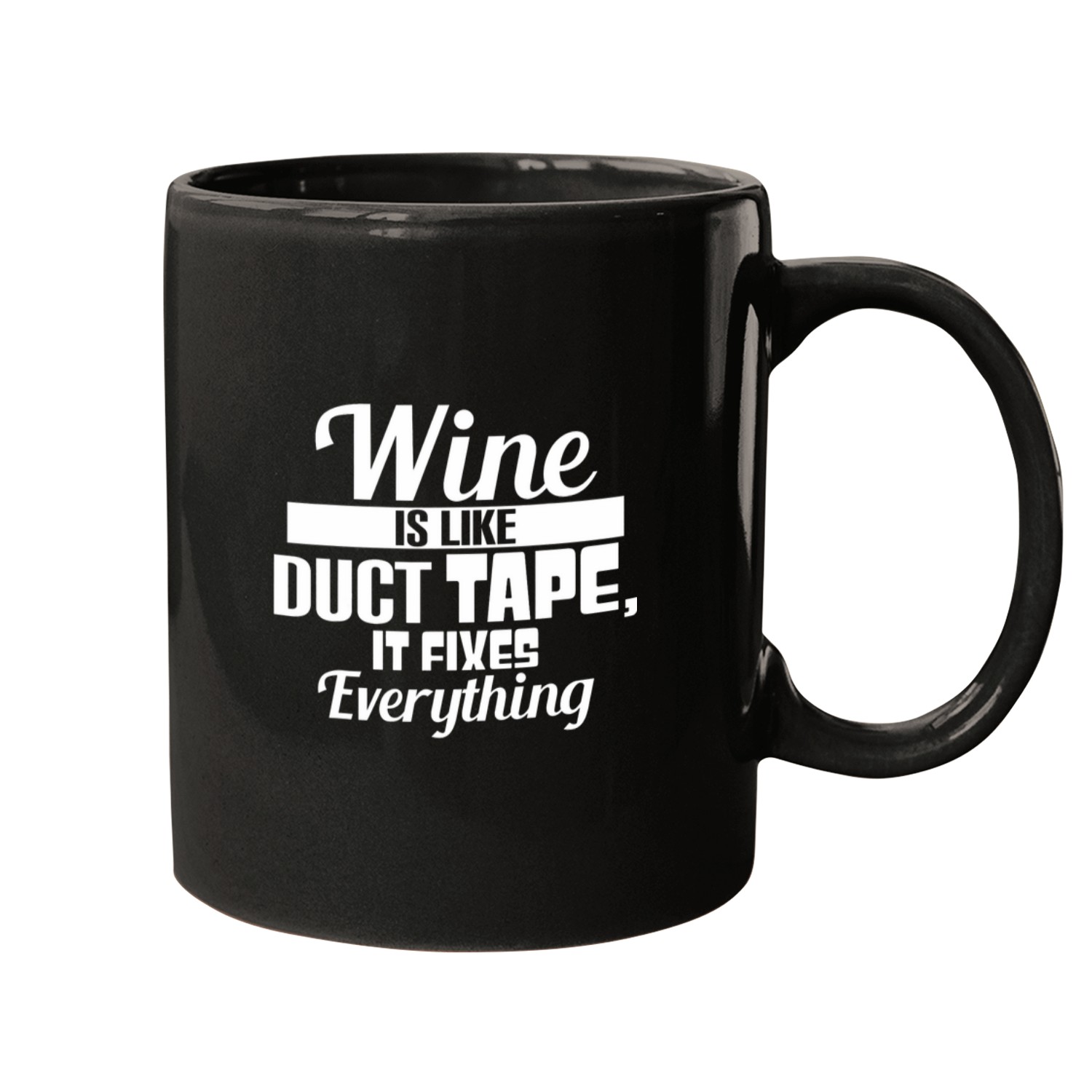Wines Fun Is Like Duct Tape It Fixes Everything Wines Lovers Mugs