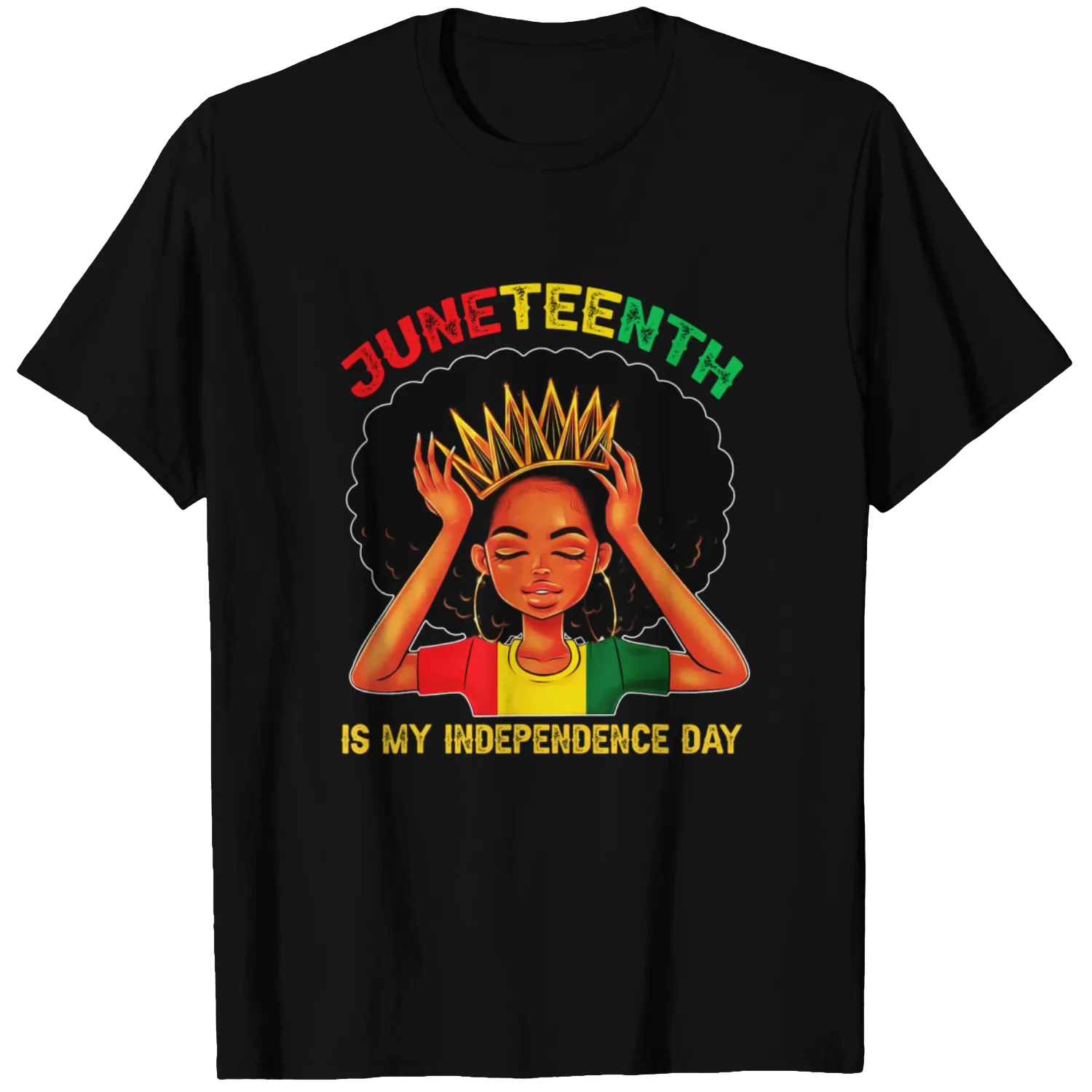 Juneteenth Is My Independence Day - Black Girl Black Queen T-Shirt