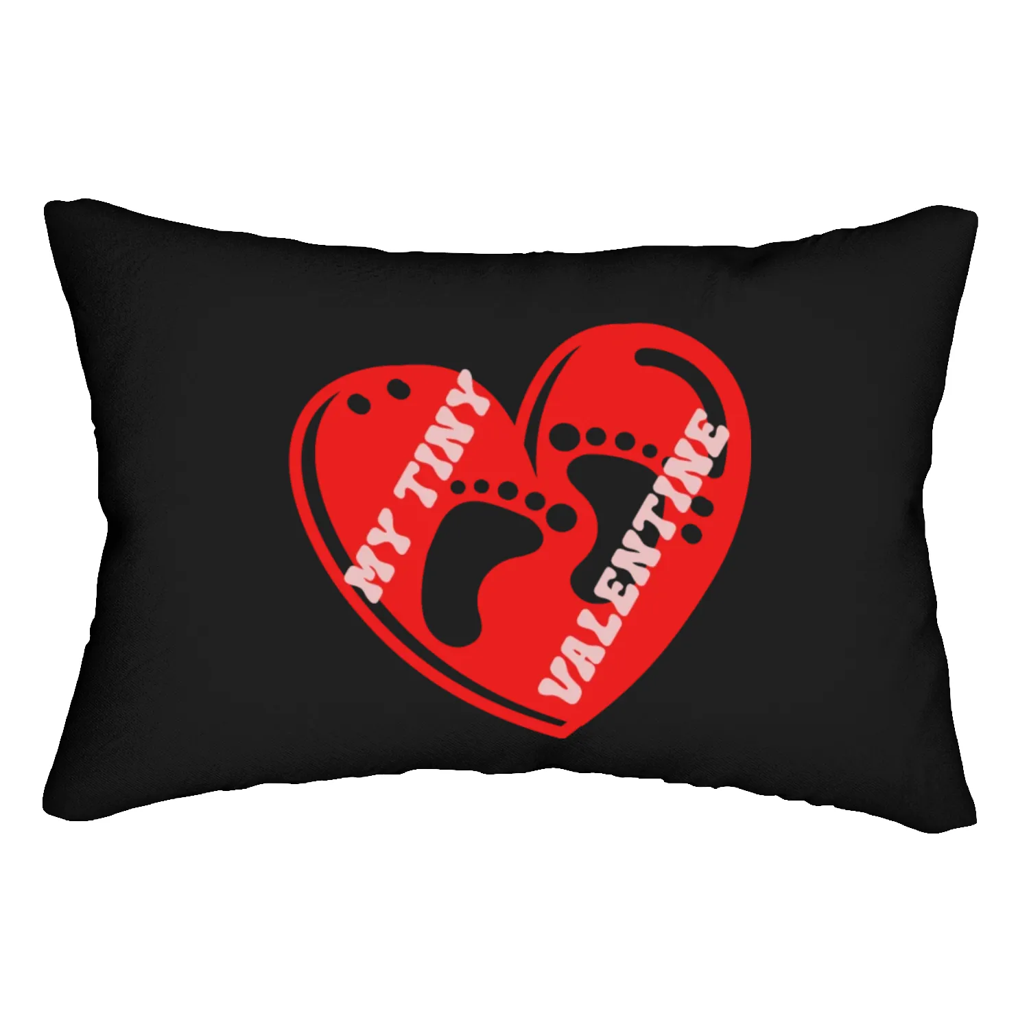 My Tiny Baby Is My Valentine Lumbar Pillows