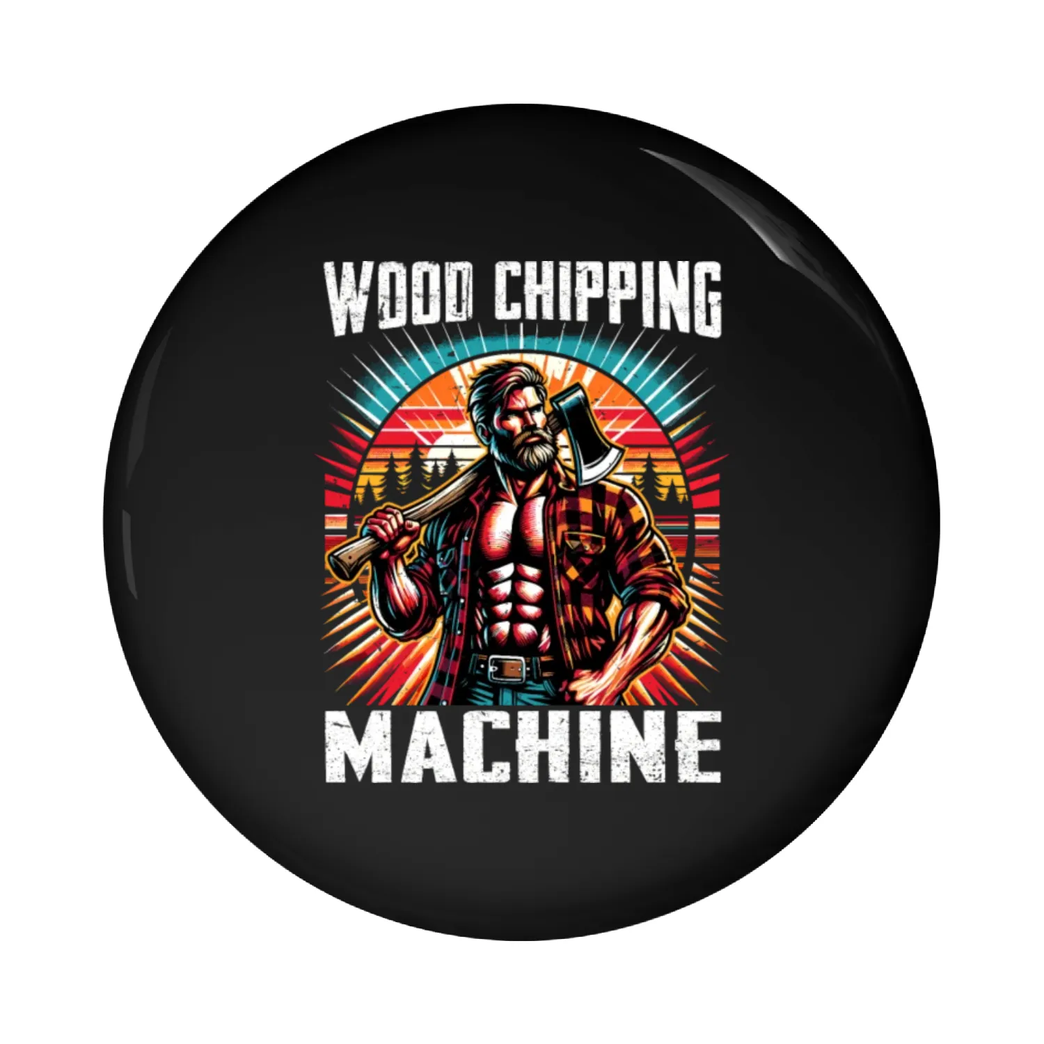 Wood Chipping Machine - Lumberjack, Woodcutter Pin Buttons