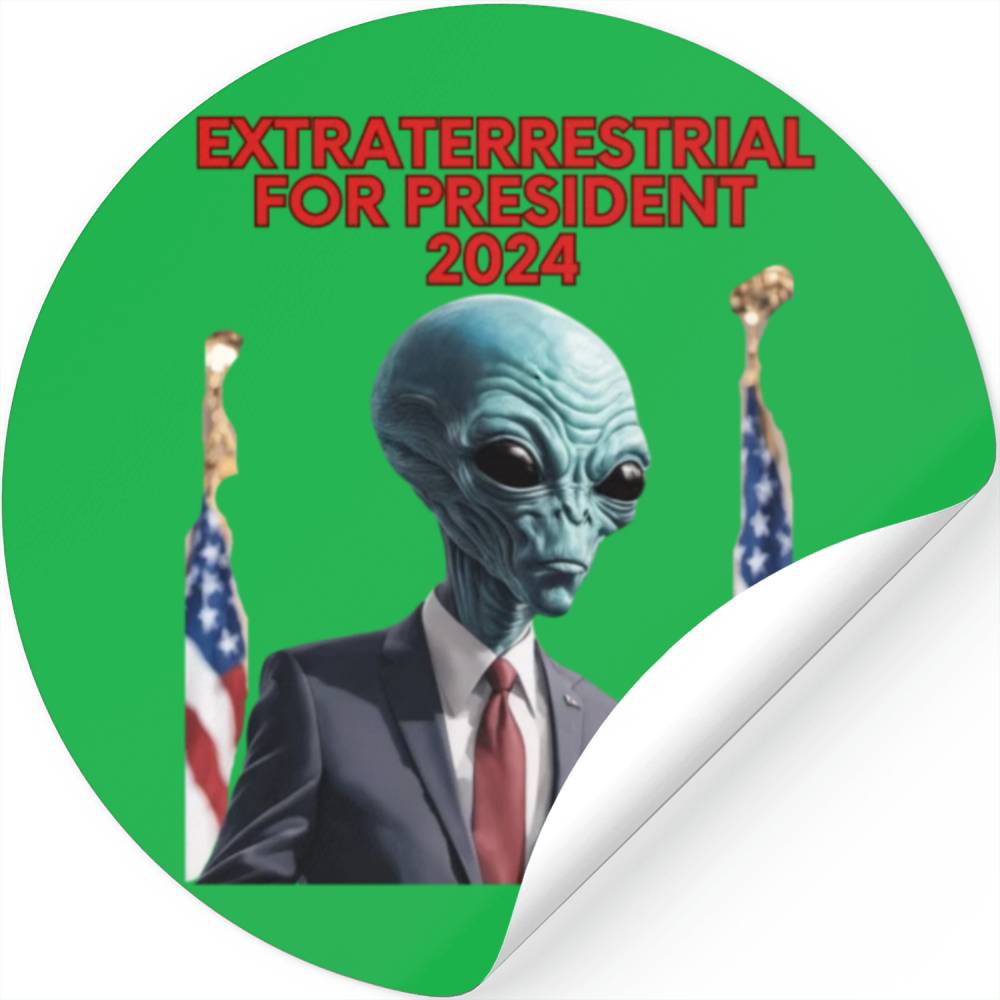 Extraterrestrial for President 2024, UFOs, Aliens Stickers