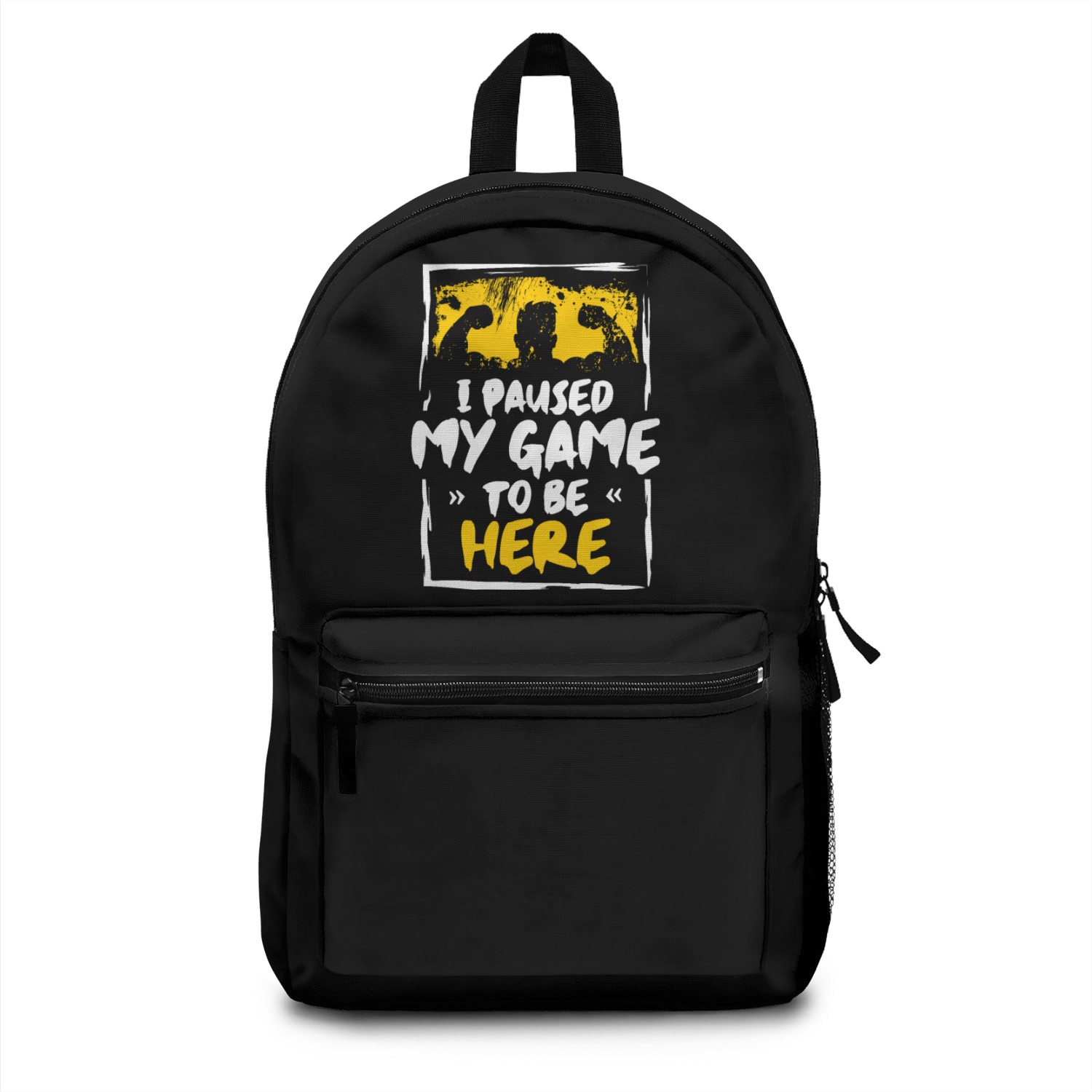 I Paused My Game to Be Here Backpacks