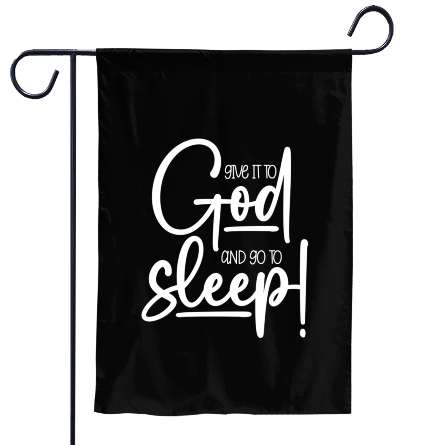 Christian Give It To God And Go To Sleep Garden Flags