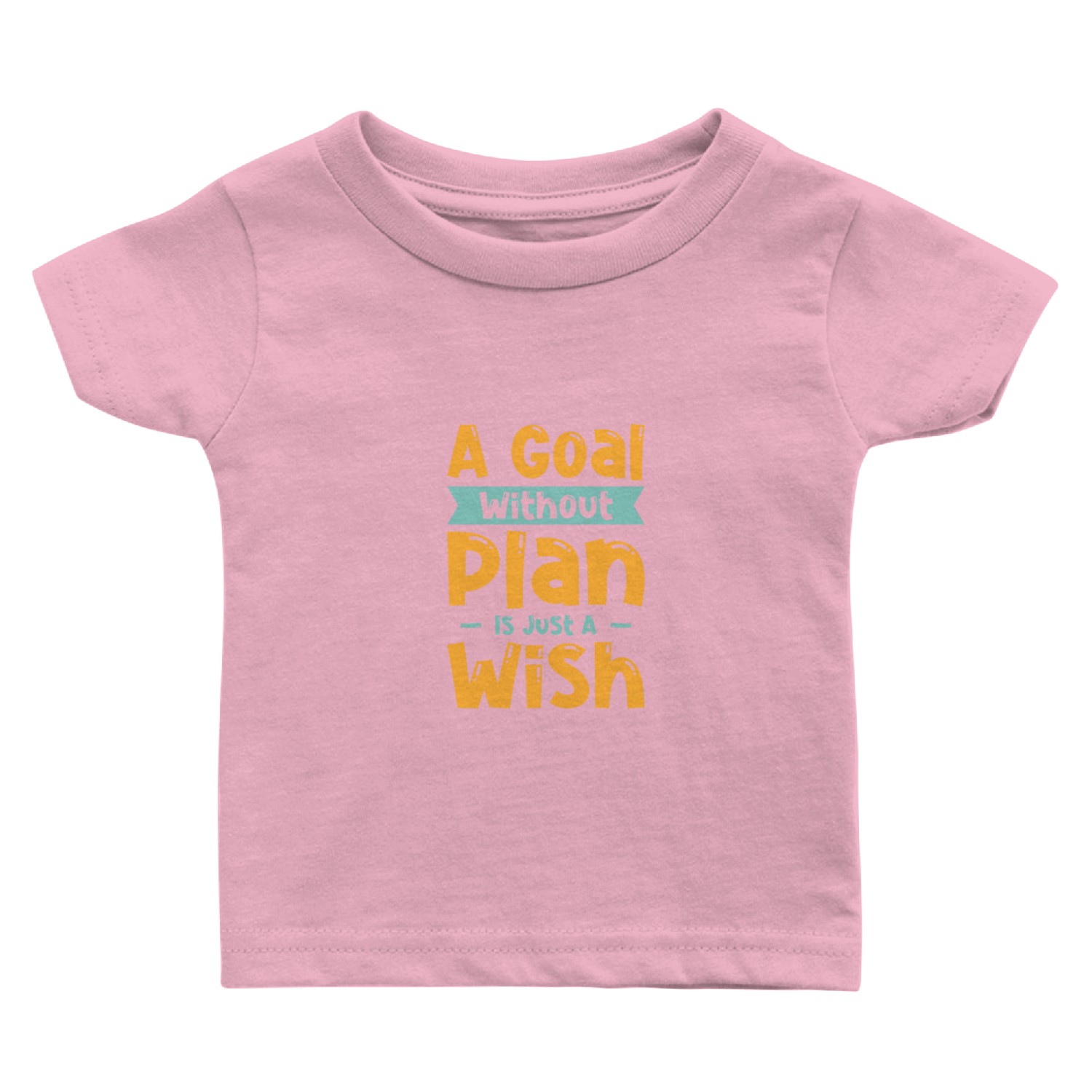 Goal Plan Wisdom Quotes Typography Life Quotes Baby T Shirts
