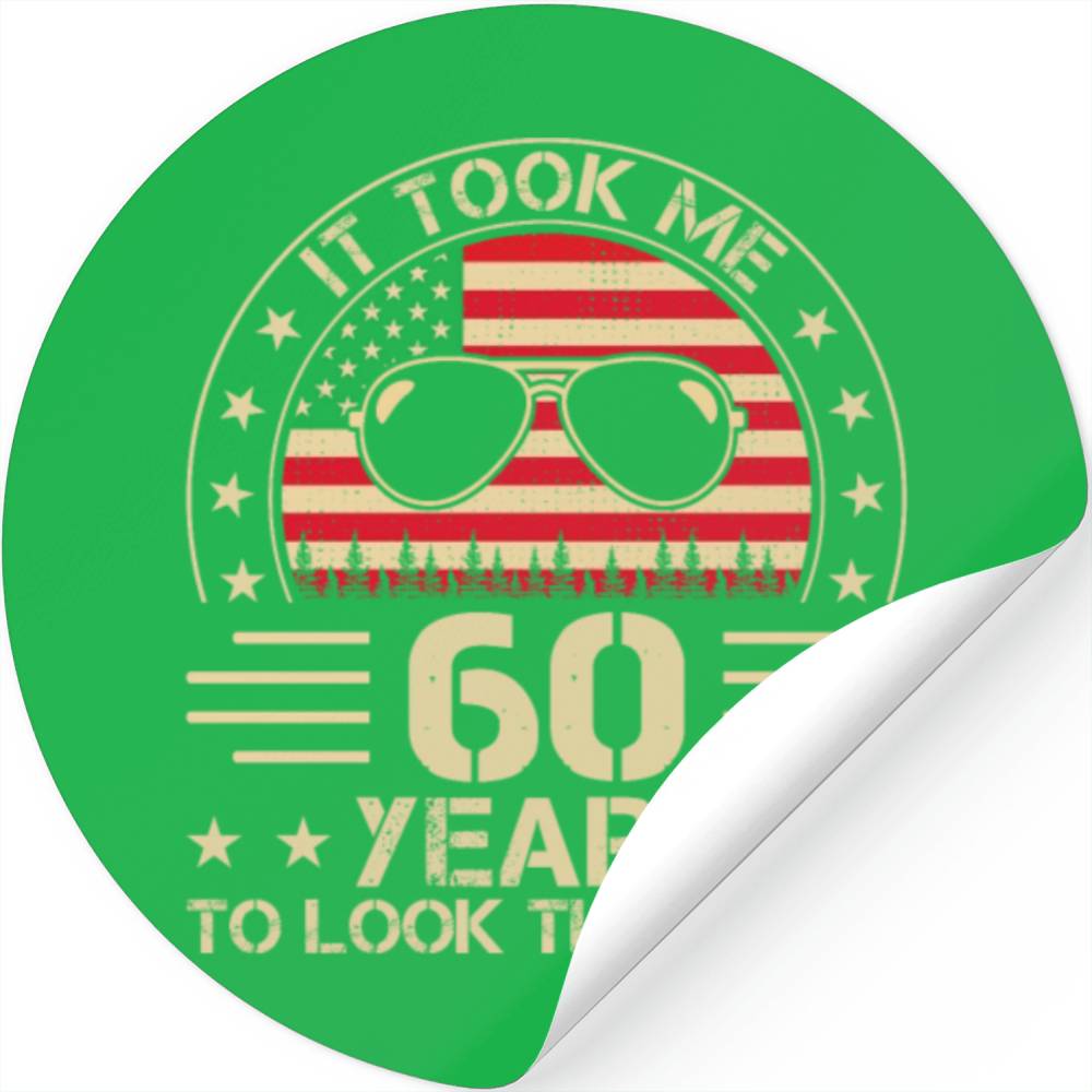 It Took Me 60 Years Adult Humor Sayings Old People Stickers