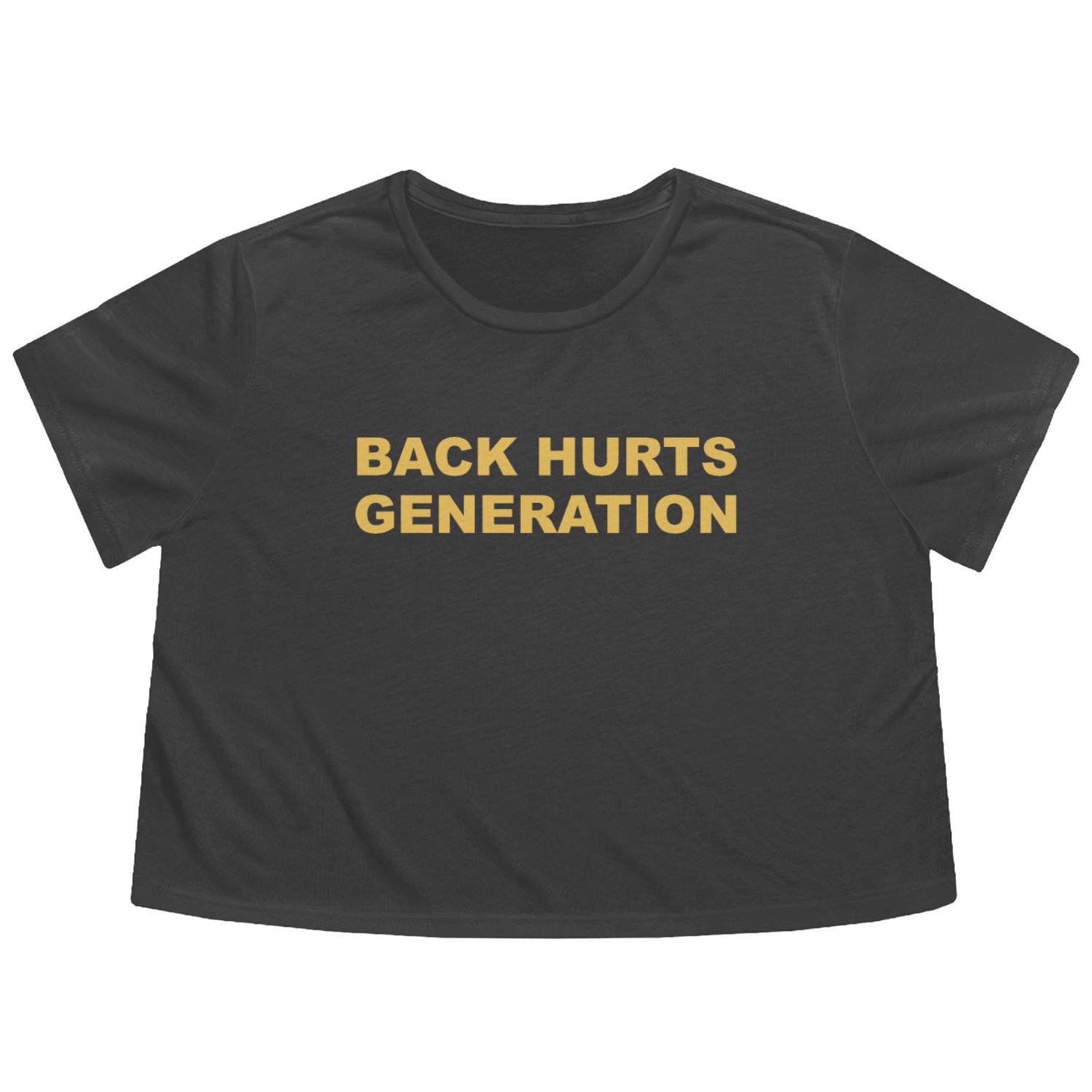 Back Hurts Generation Flowy Cropped Tees