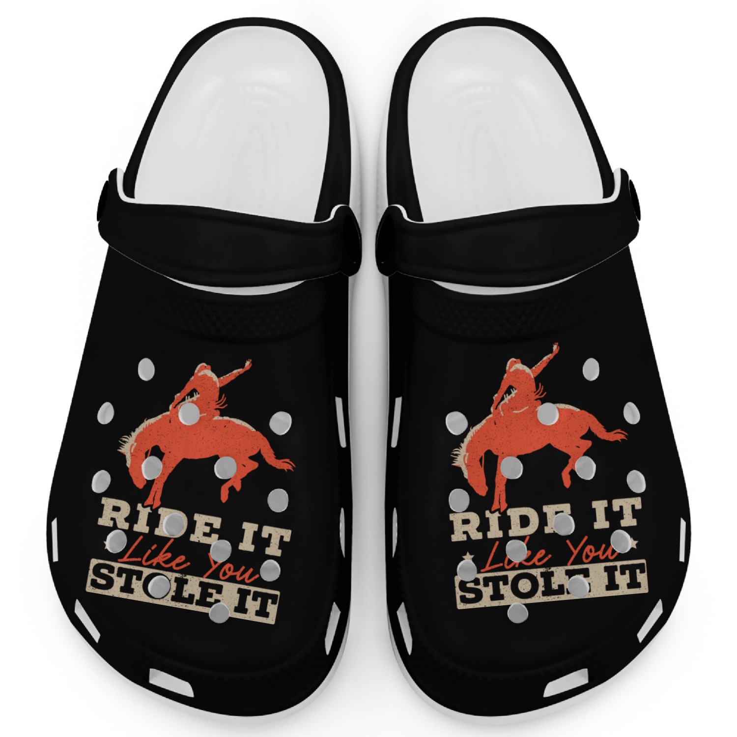 Ride It Like You Stole It Cowboy Western Rodeo Clogs