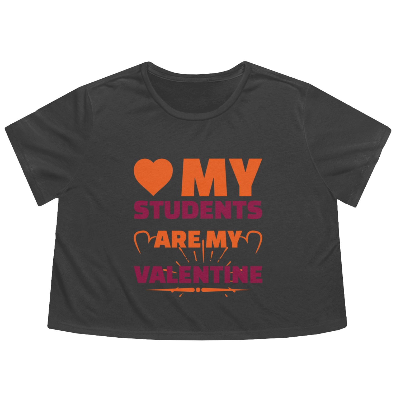 Valentines Day Gifts My Students Are My Valentine Flowy Cropped Tees