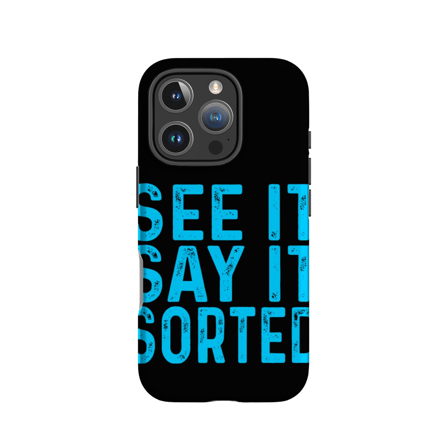 see it say it sorted meme IPhone Cases