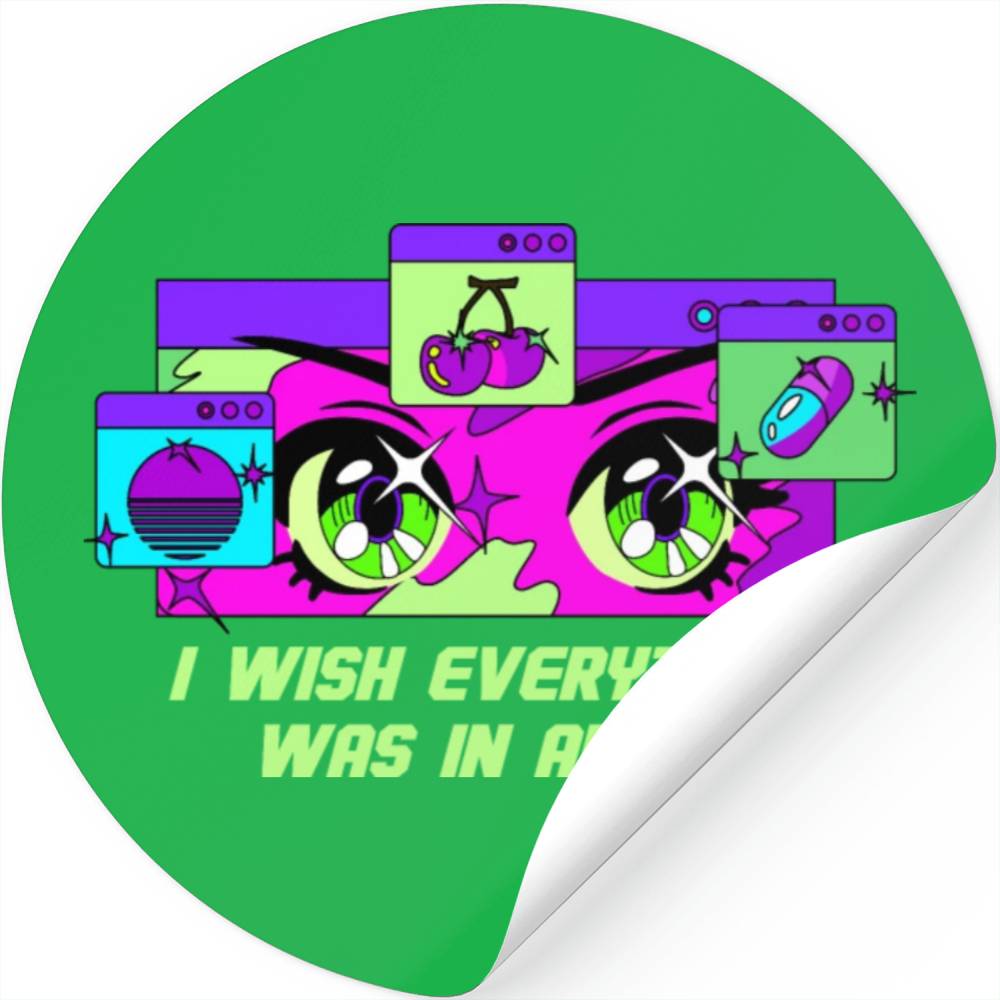 I Wish Everything Was in Anime Japanese Anime Love Stickers