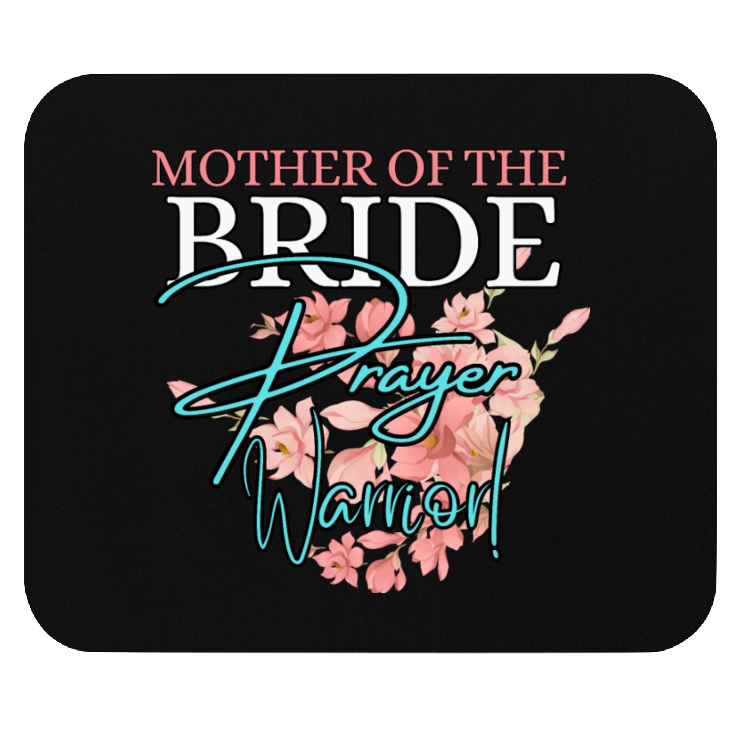 Mother of the Bride Prayer Warrior | Floral Faith Mouse Pads