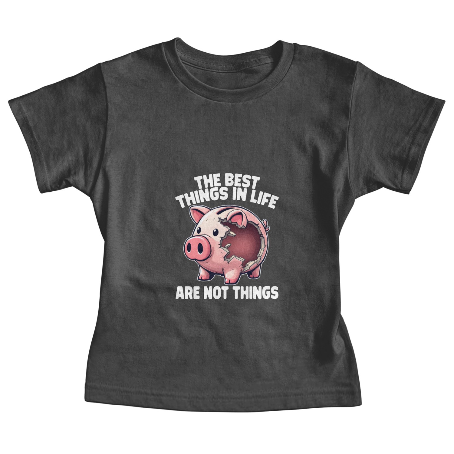THE BEST THINGS IN LIFE ARE NOT THINGS Baby Tees