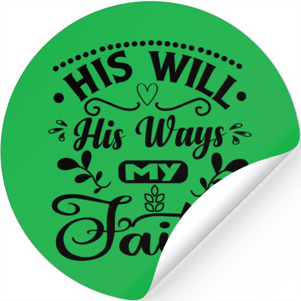 His will his ways may faith in Jesus Christ Stickers