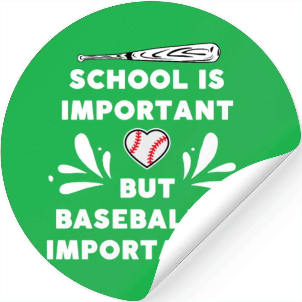 School Is Important But Baseball Is Importanter Stickers
