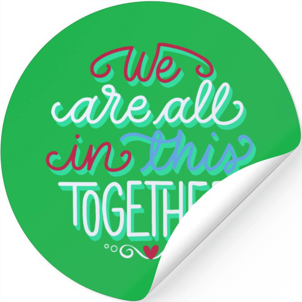 We are all in this together Stickers