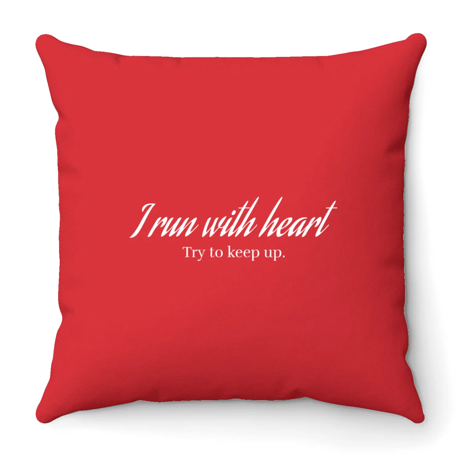 I Run with hearth Try to keep up Throw Pillows