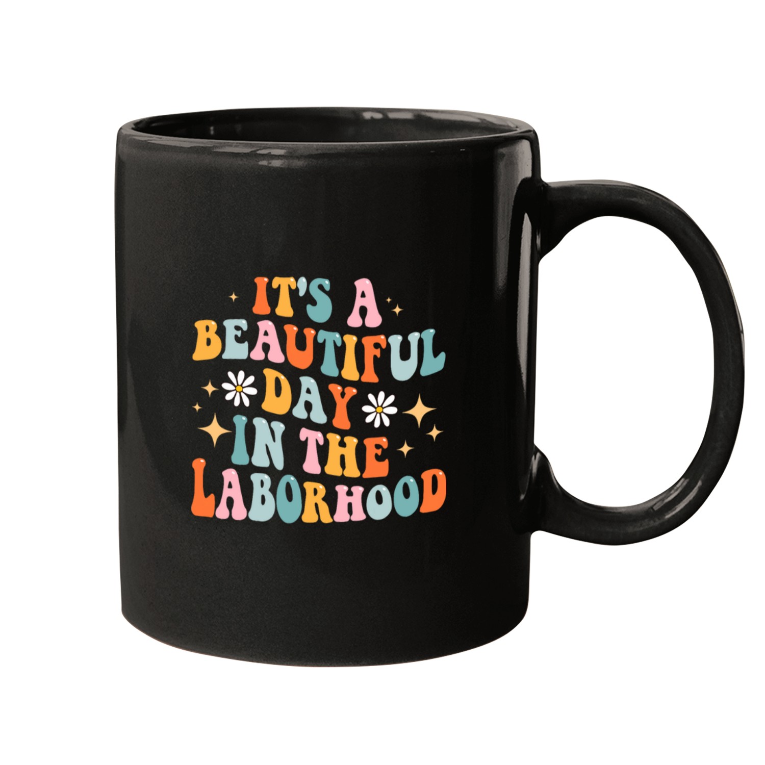 Groovy Its A Beautiful Day In The Laborhood Labor Delivery Mugs
