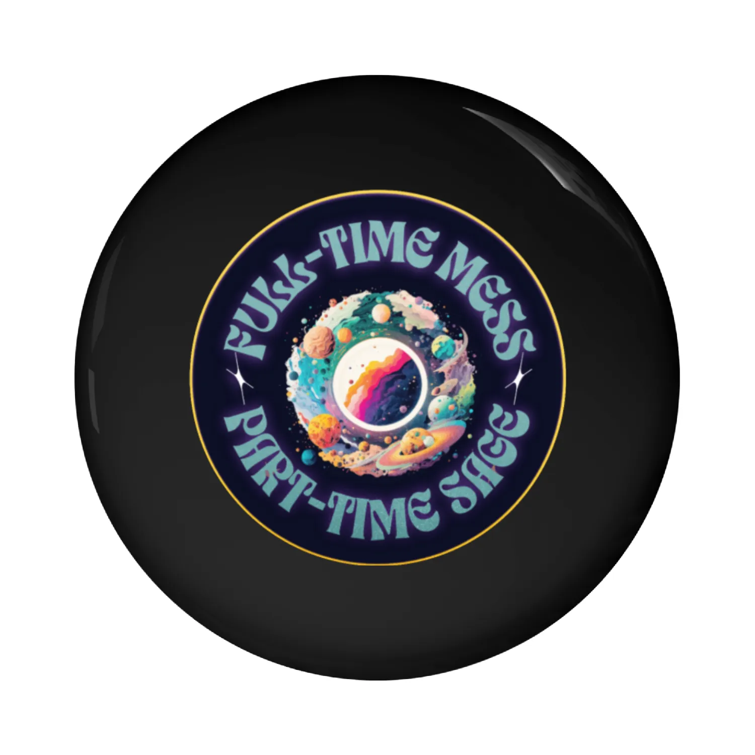 Full time mess part time sage Pin Buttons