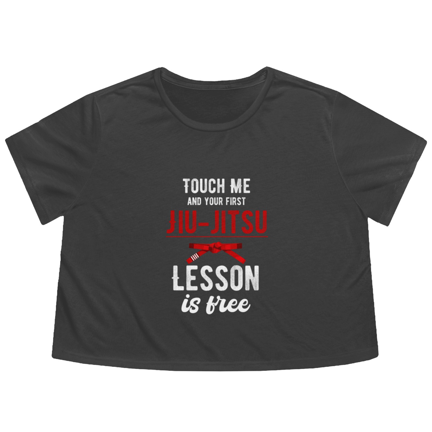 Touch Me And Your First Jiu Jitsu Lesson Is Free Flowy Cropped Tees