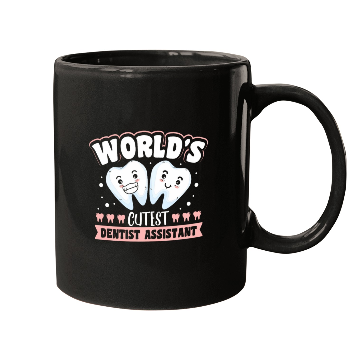dentists Job Receptionist Worlds cutest dentists assistant Mugs