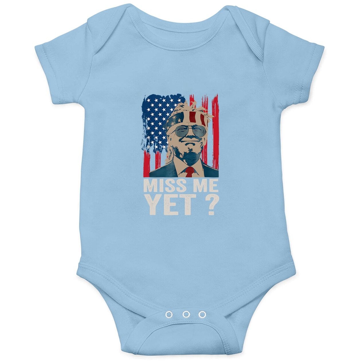 Vintage miss Me yet funny Trump is Still My President Gift Baby Bodysuit