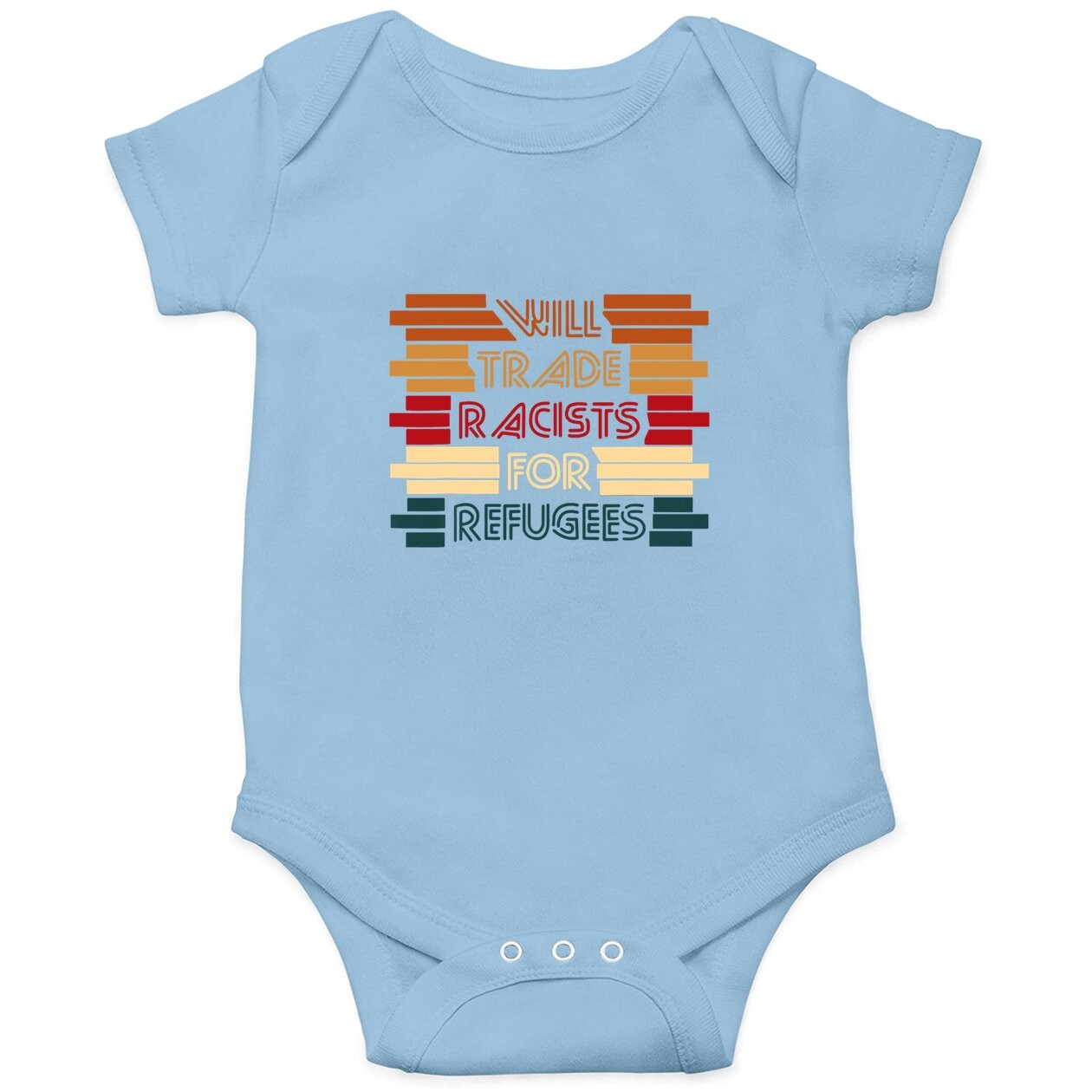 Will Trade Racists For Refugees Political Baby Bodysuit